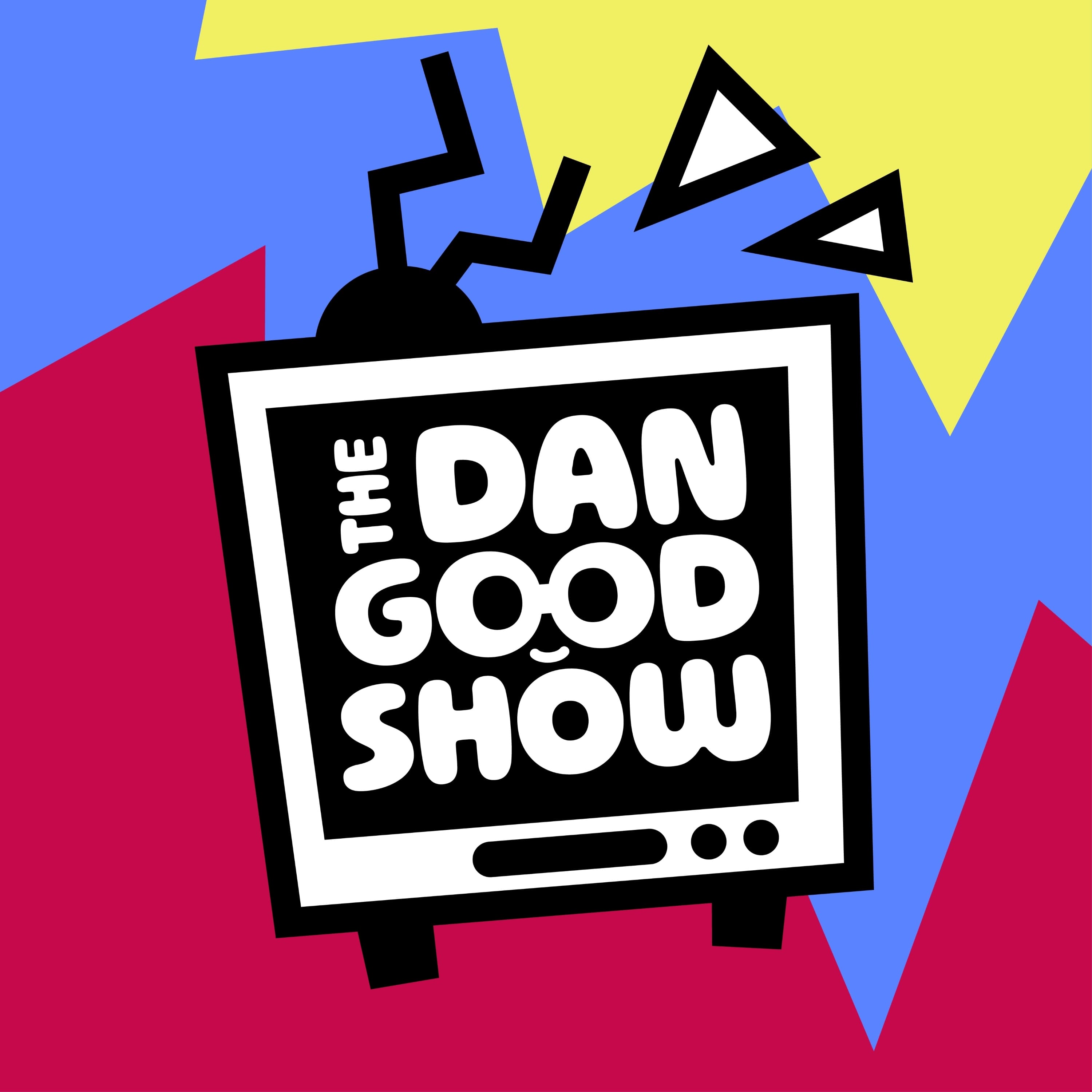 The Dan Good Show podcast artwork