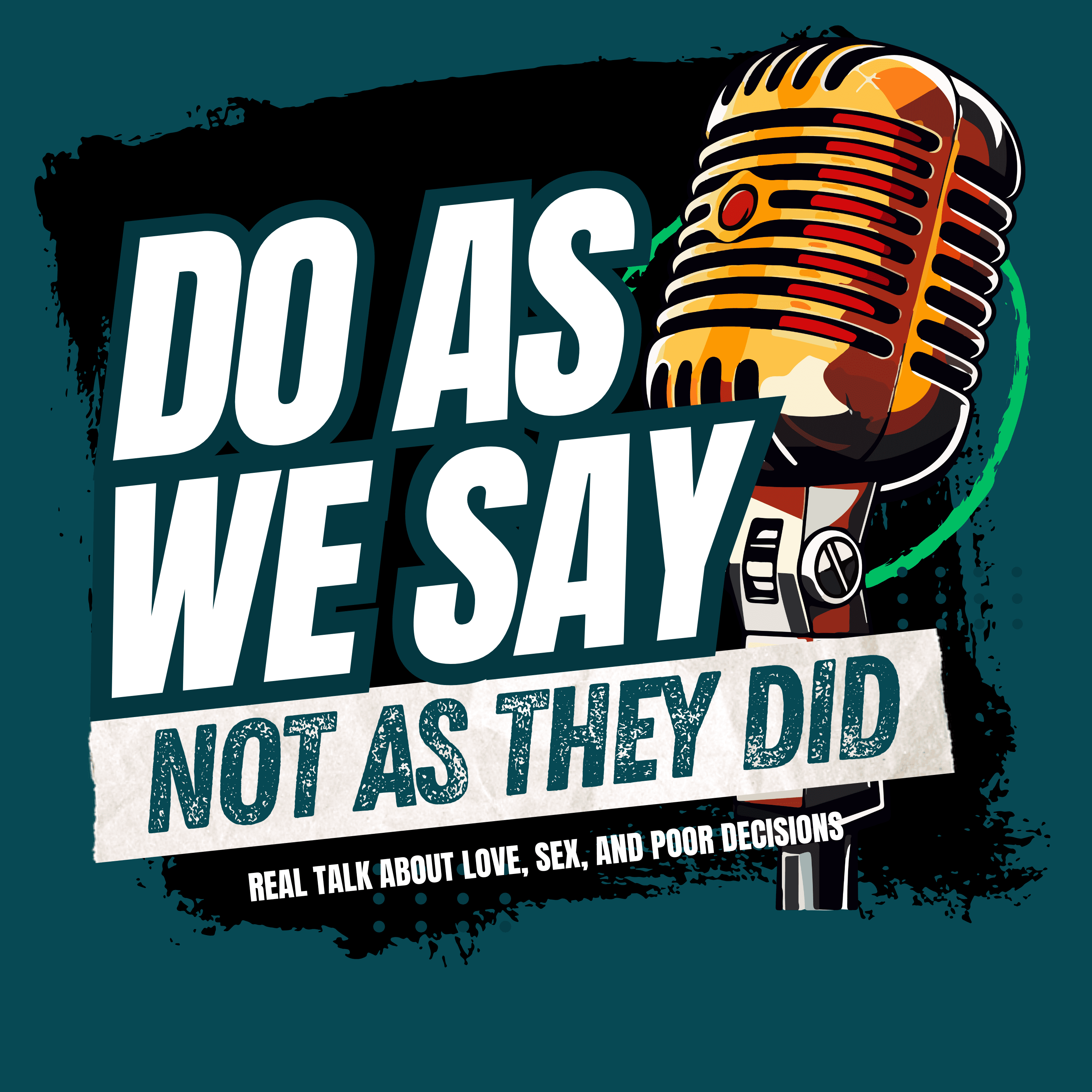 Do As We Say, Not As They Did podcast artwork