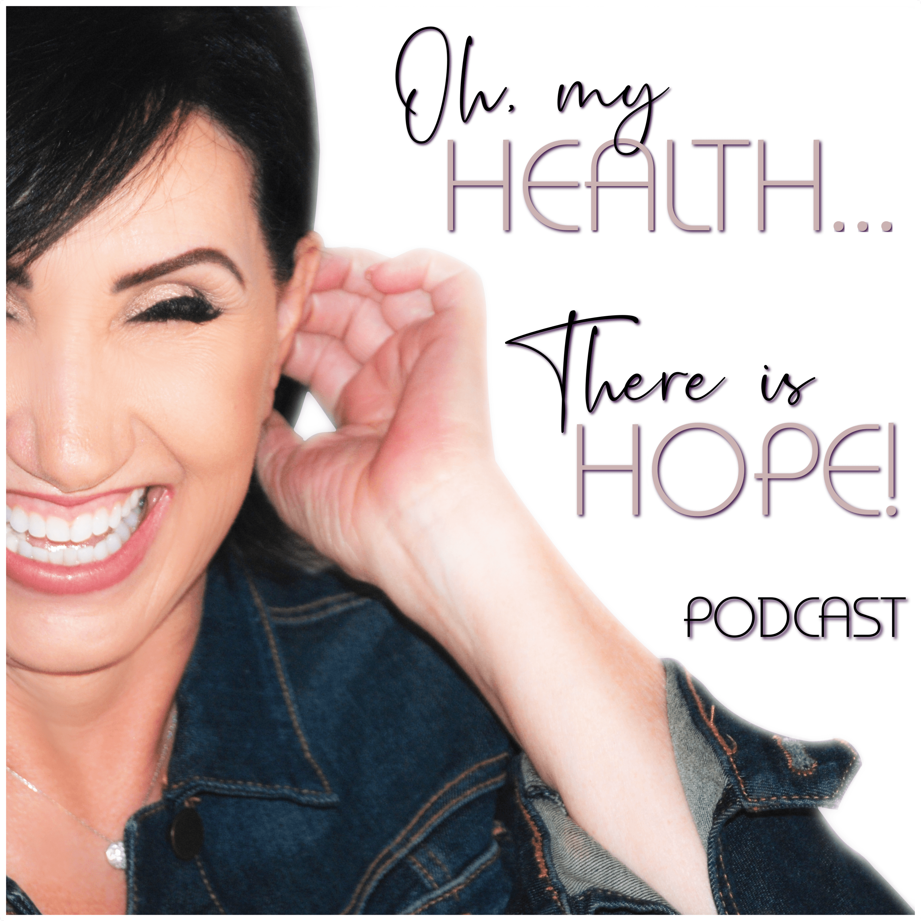 Oh, My Health...There Is Hope! podcast artwork