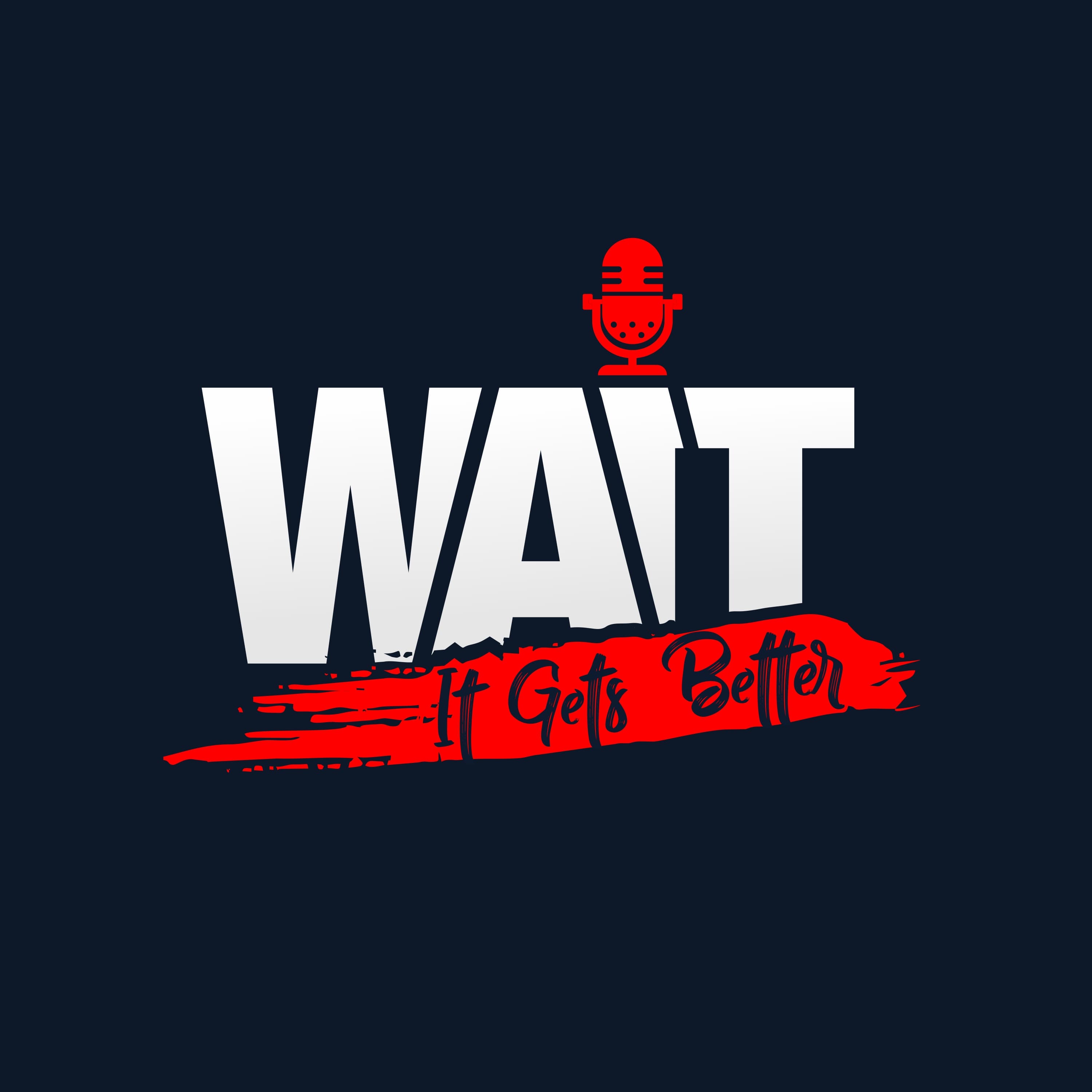 Wait it Gets Better podcast artwork