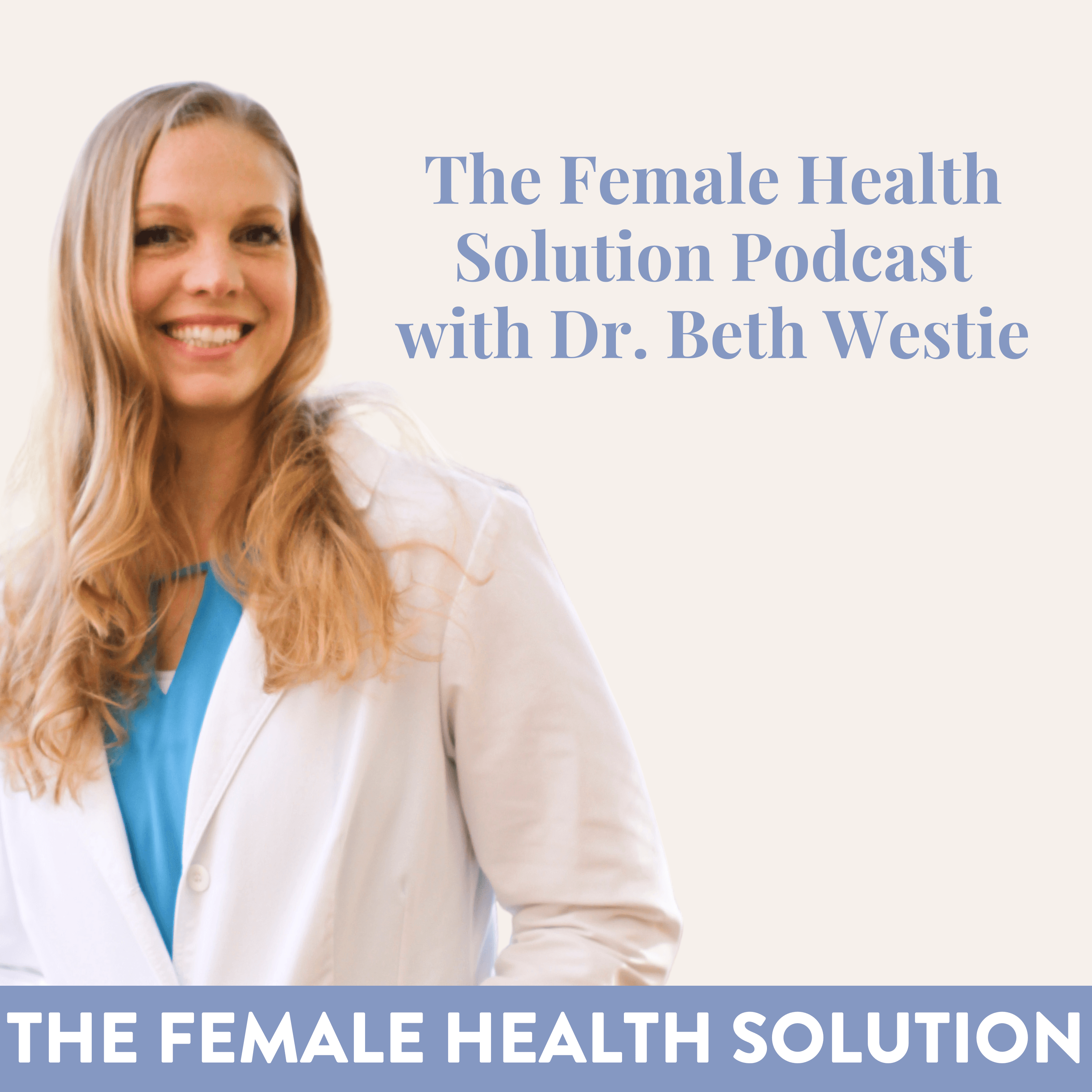 The Female Health Solution Podcast podcast artwork