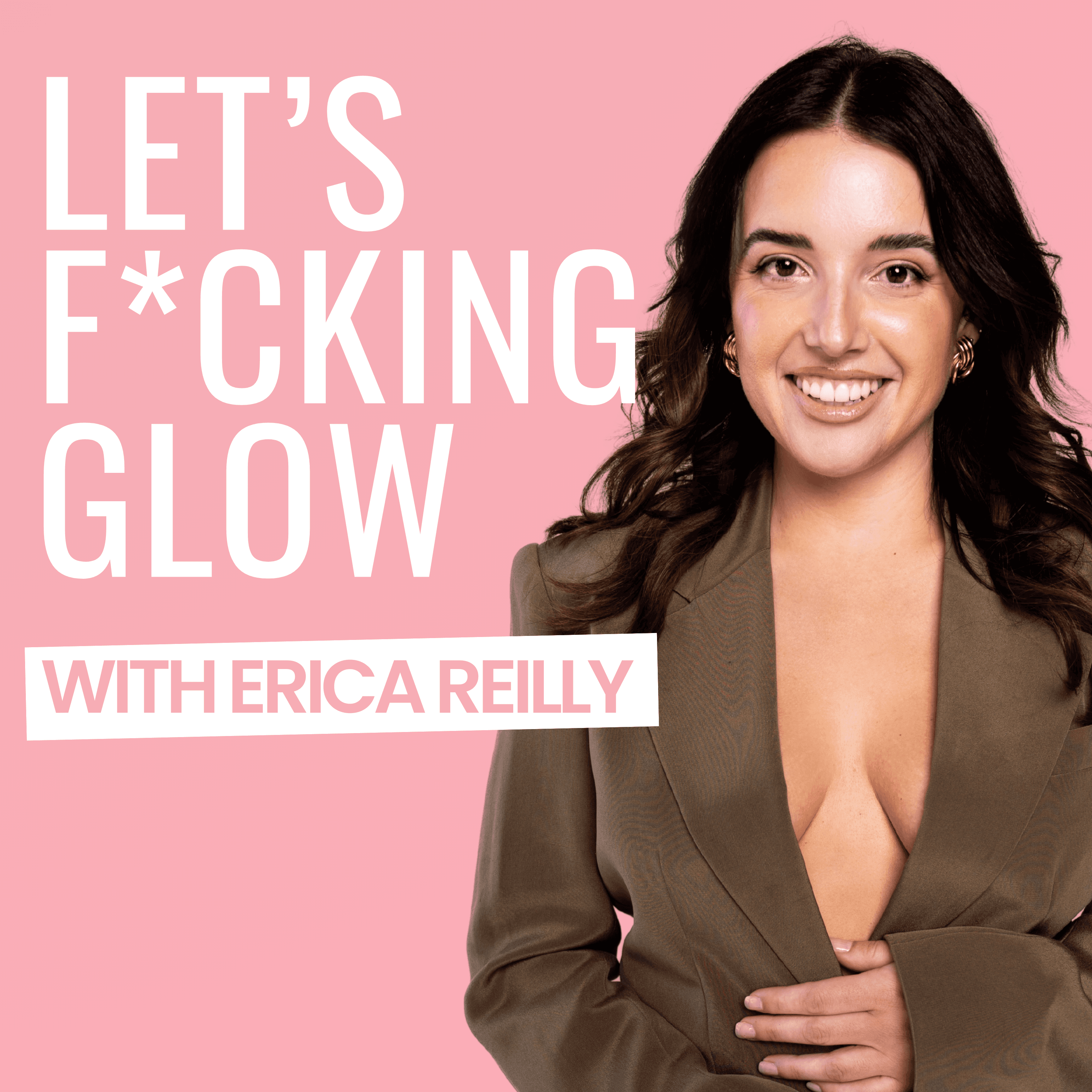 Let's F*cking Glow with Erica Reilly podcast artwork
