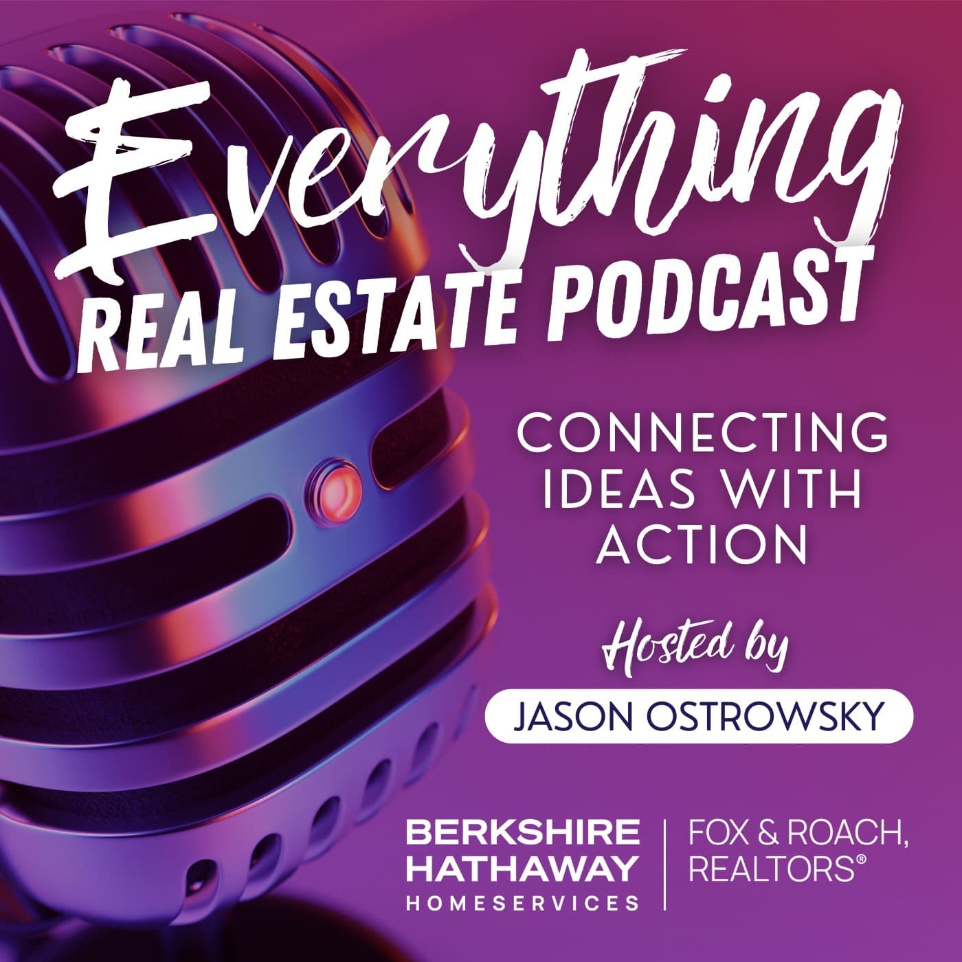 Everything Real Estate: Connecting Ideas With Action podcast artwork