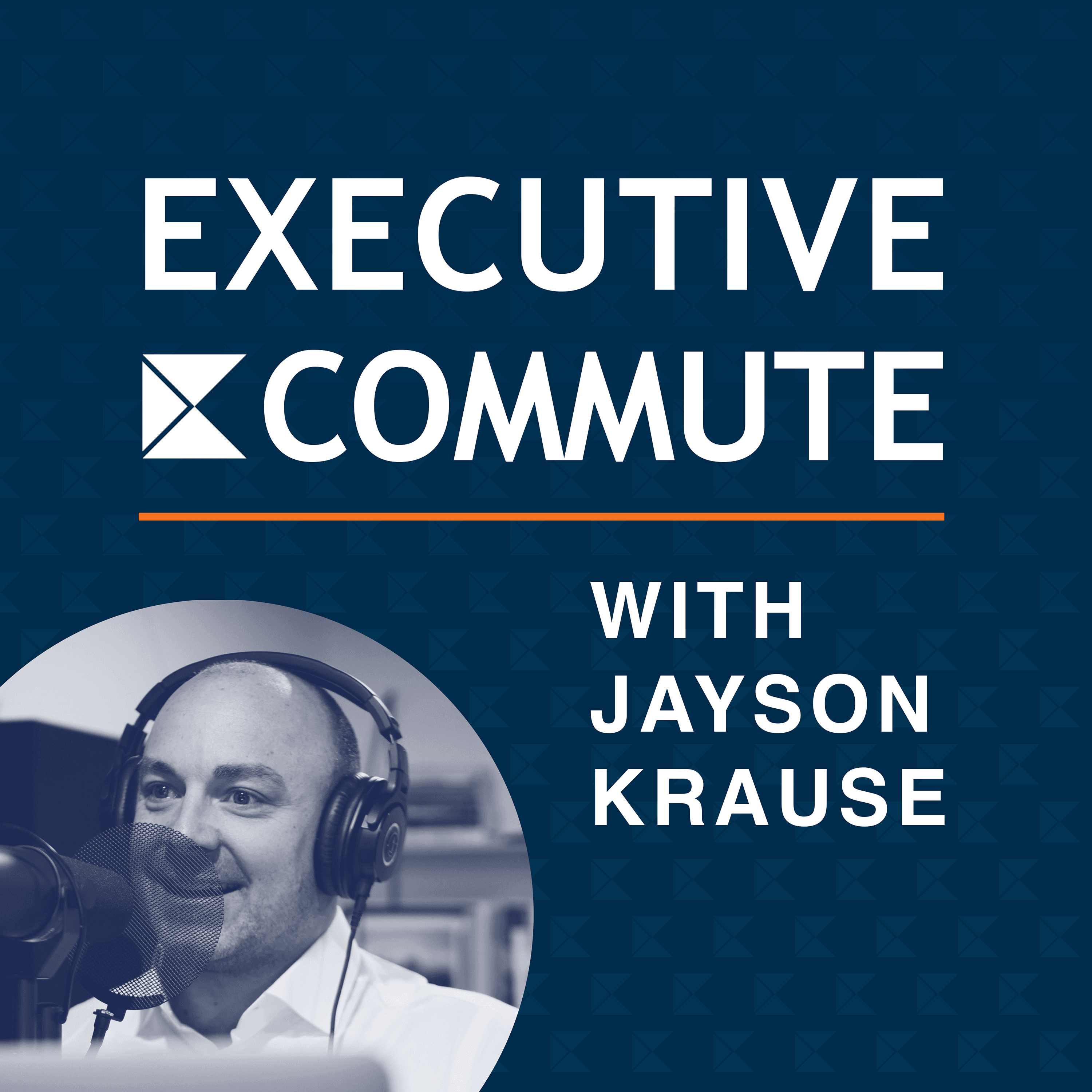 Executive Commute With Jayson Krause podcast artwork