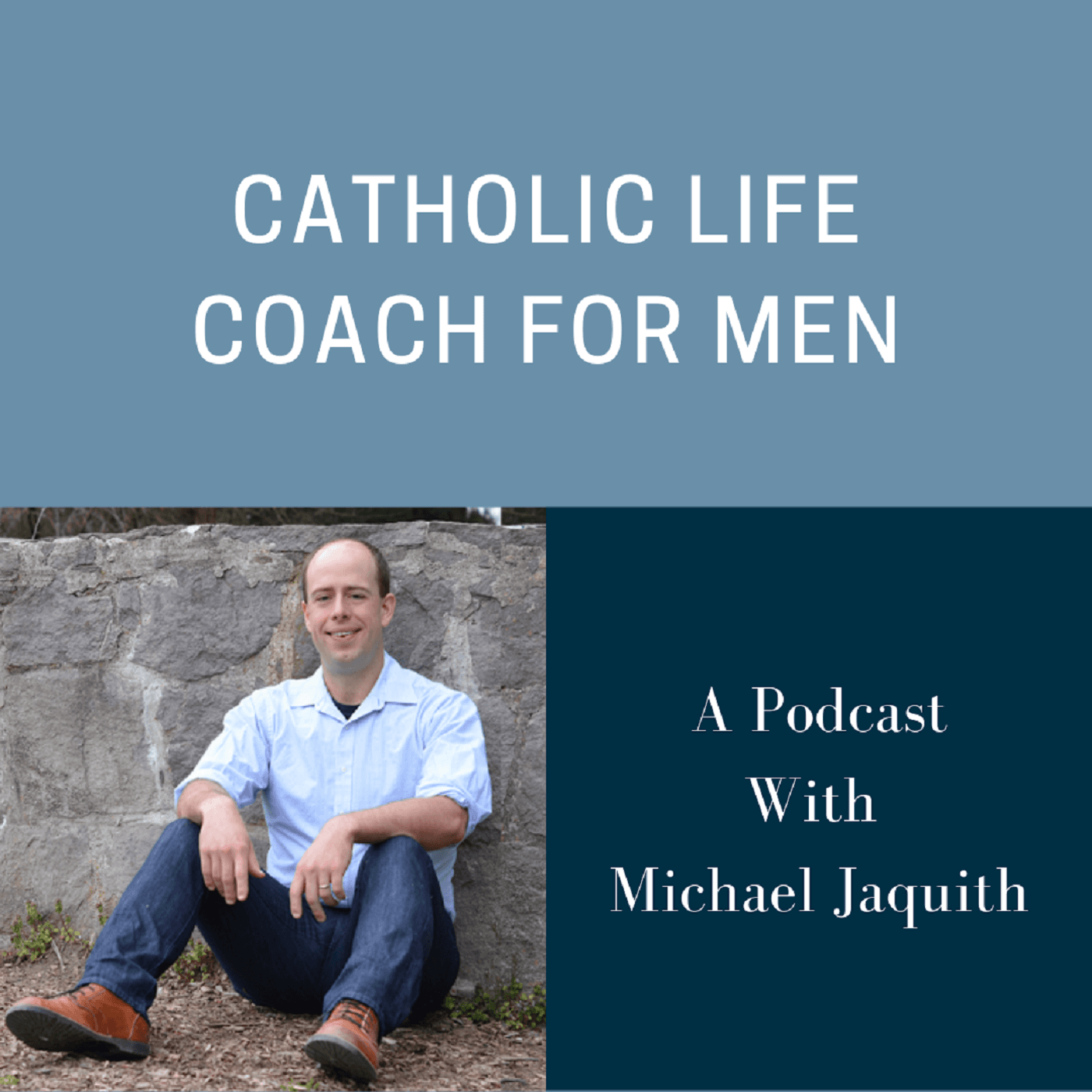 Catholic Life coach for Men podcast artwork