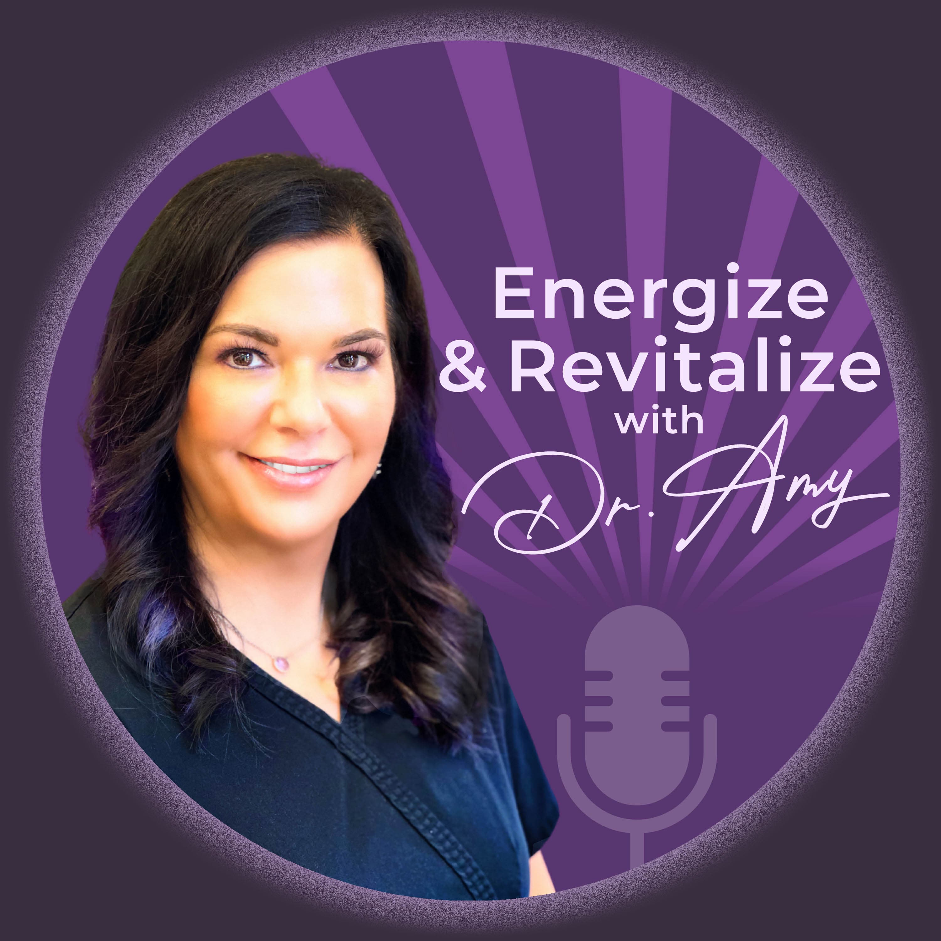Energize and Revitalize with Dr. Amy podcast artwork
