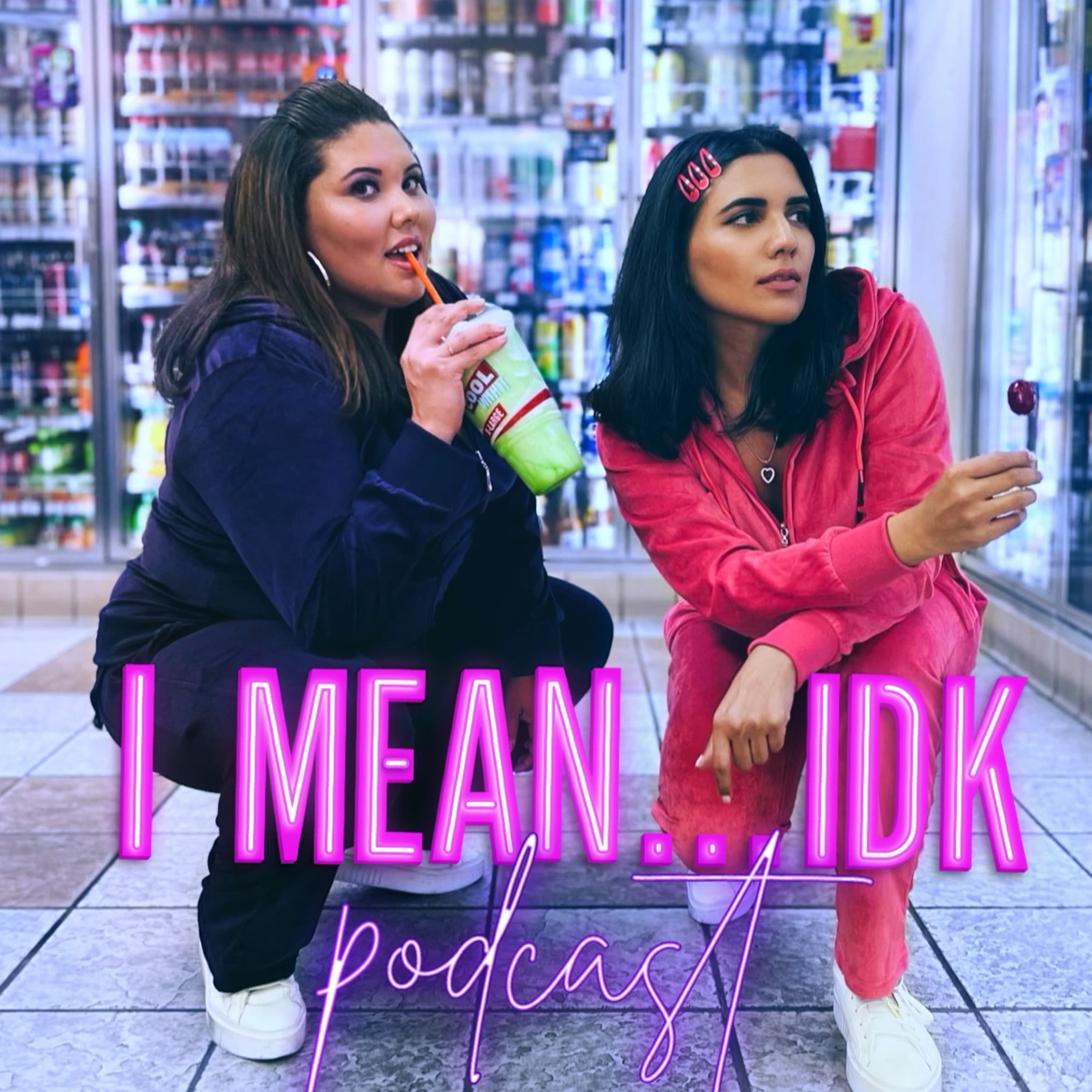 I Mean...IDK podcast artwork