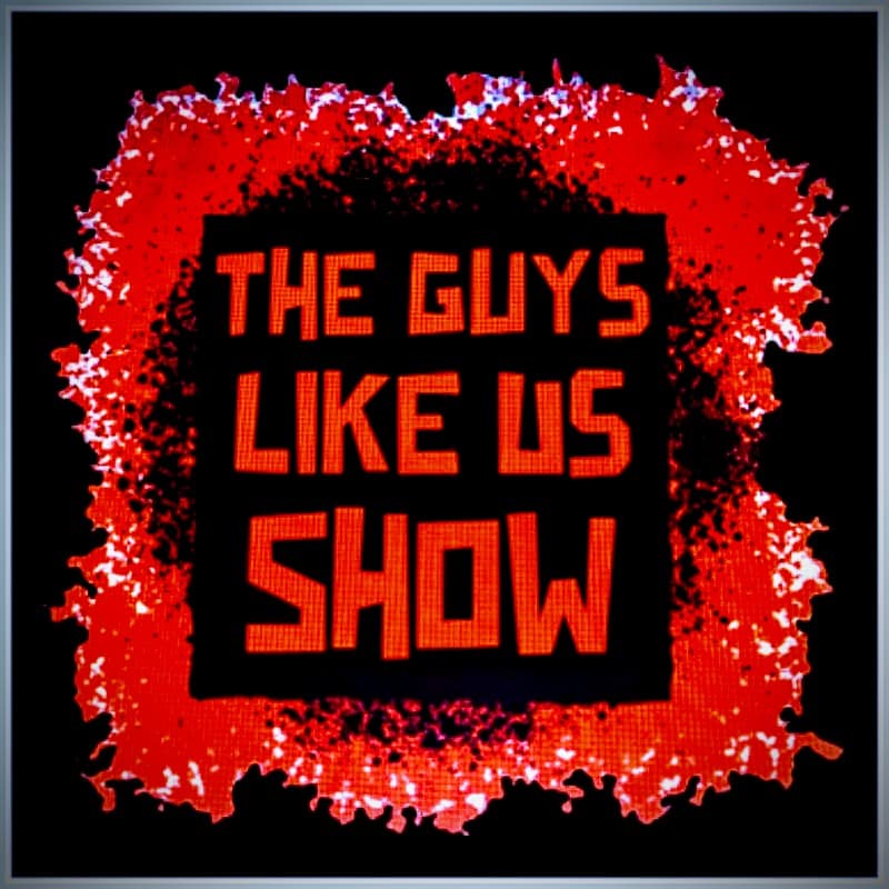 The Guys Like Us Show podcast artwork