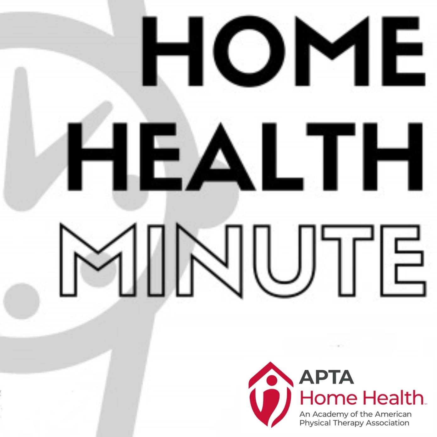 Home Health Minute: Home Health | Physical Therapy | Geriatrics podcast artwork