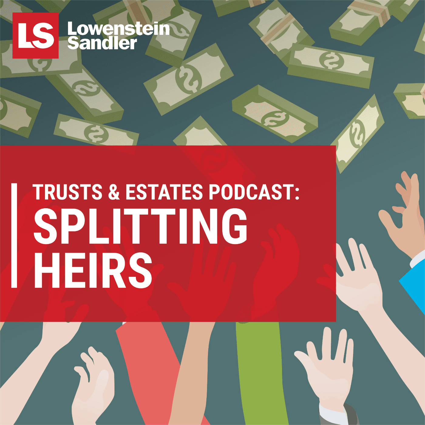 Lowenstein Sandler's Trusts & Estates Podcast: Splitting Heirs podcast artwork