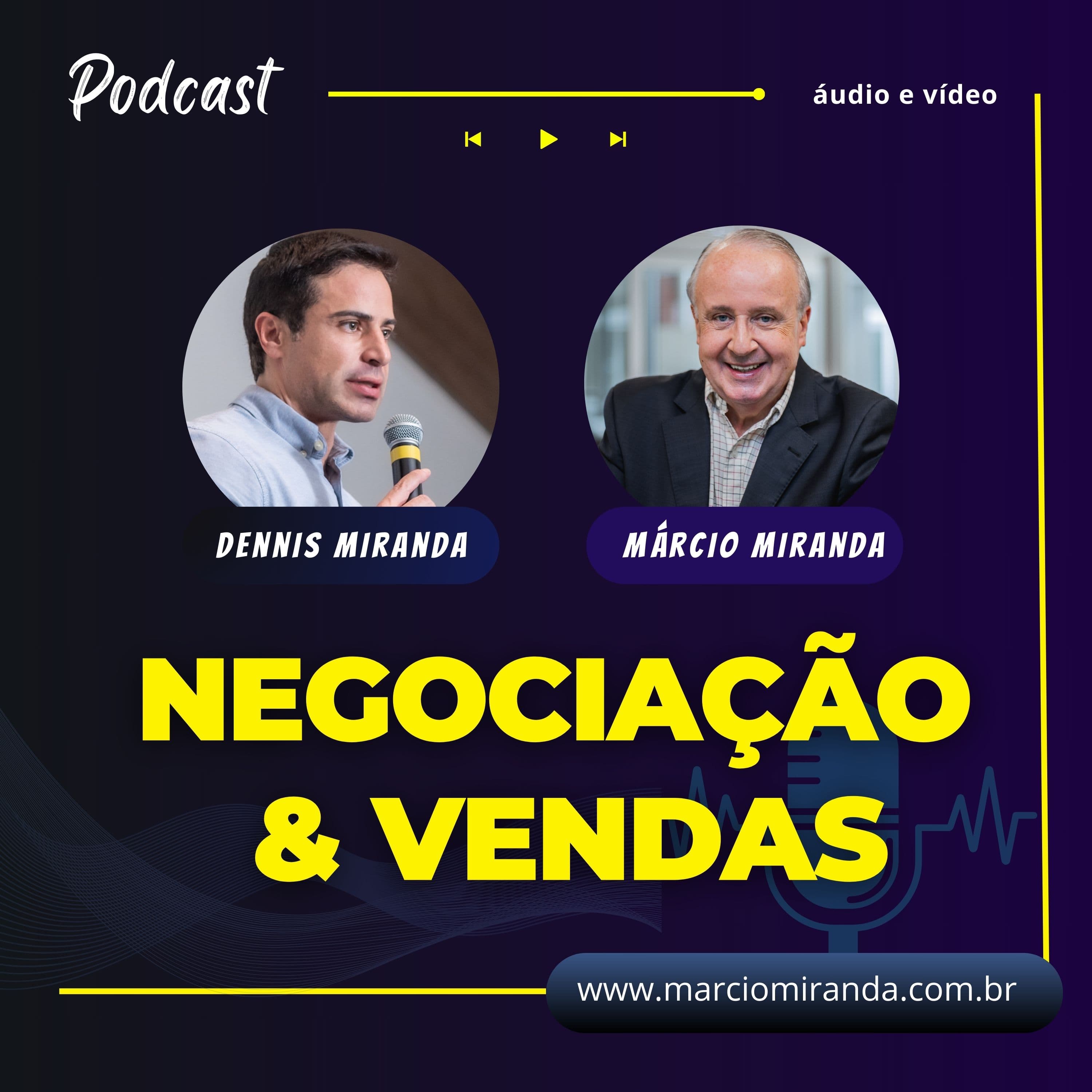 Dicas de Vendas e Negociação - Márcio Miranda e Dennis Miranda podcast artwork