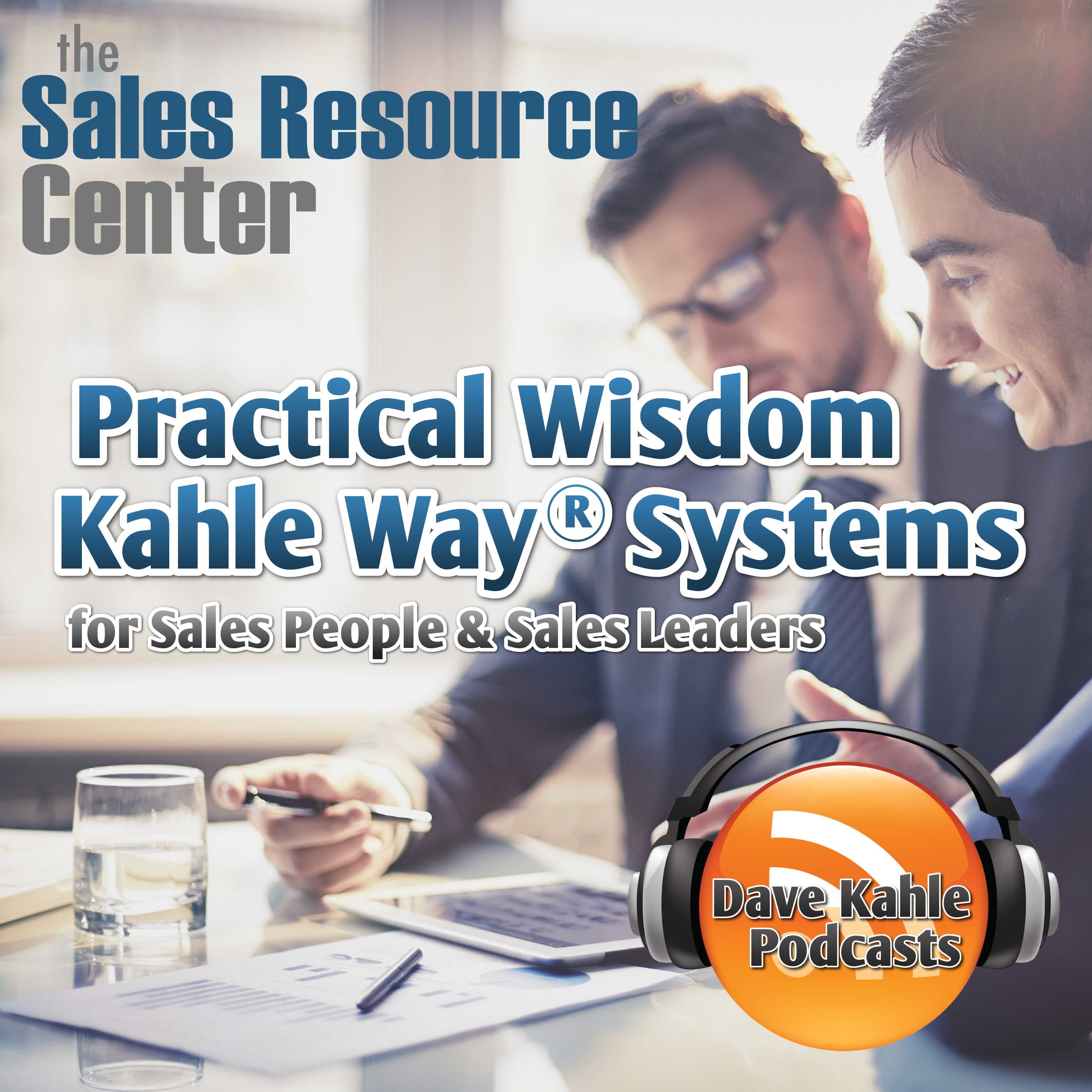 Practical Wisdom from Kahle Way Sales Systems podcast artwork
