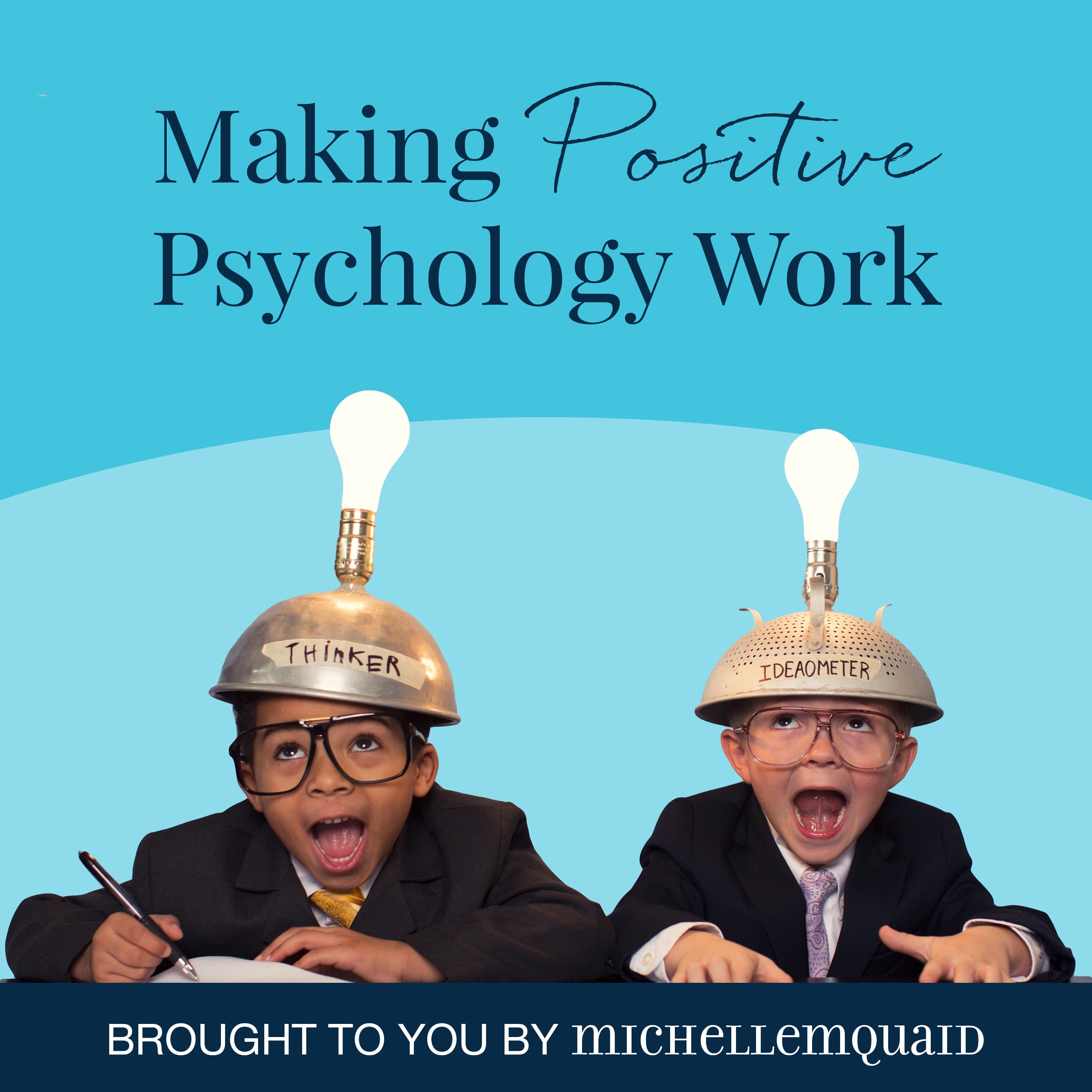 Making Positive Psychology Work podcast artwork