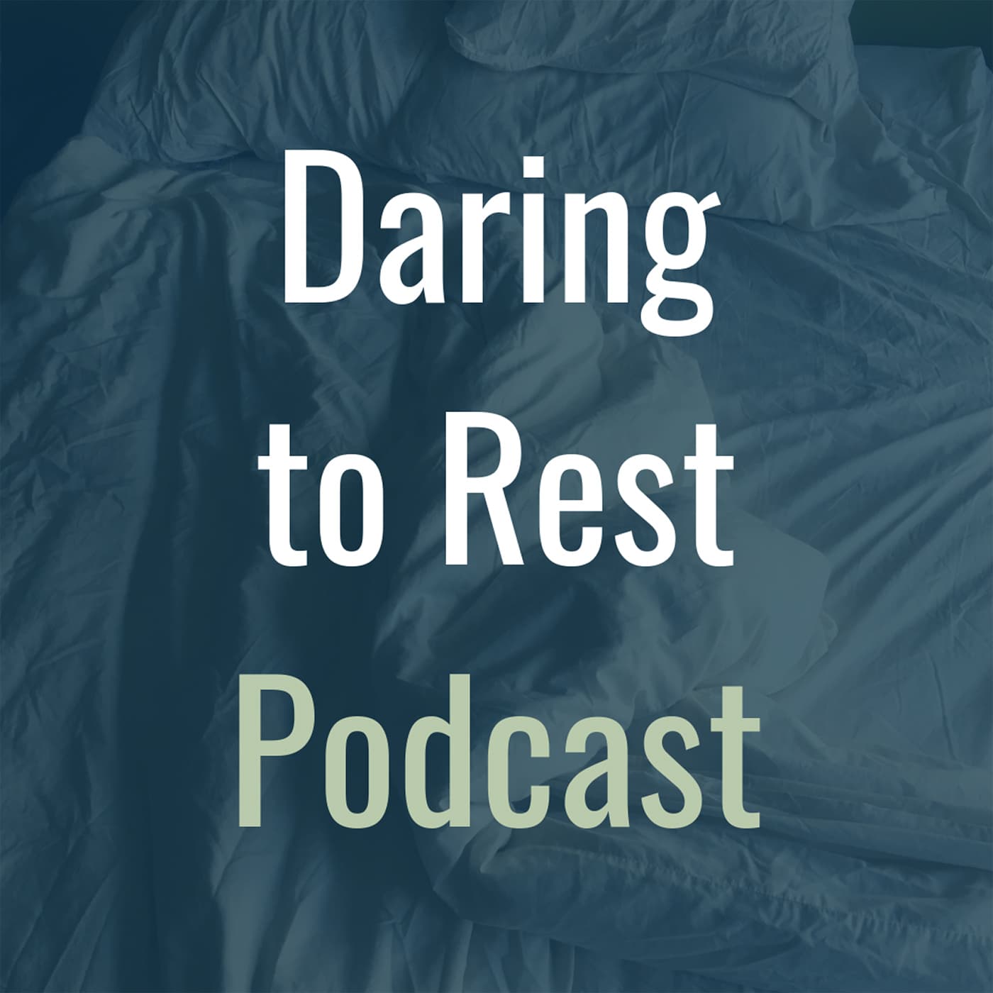 The Daring to Rest Podcast podcast artwork