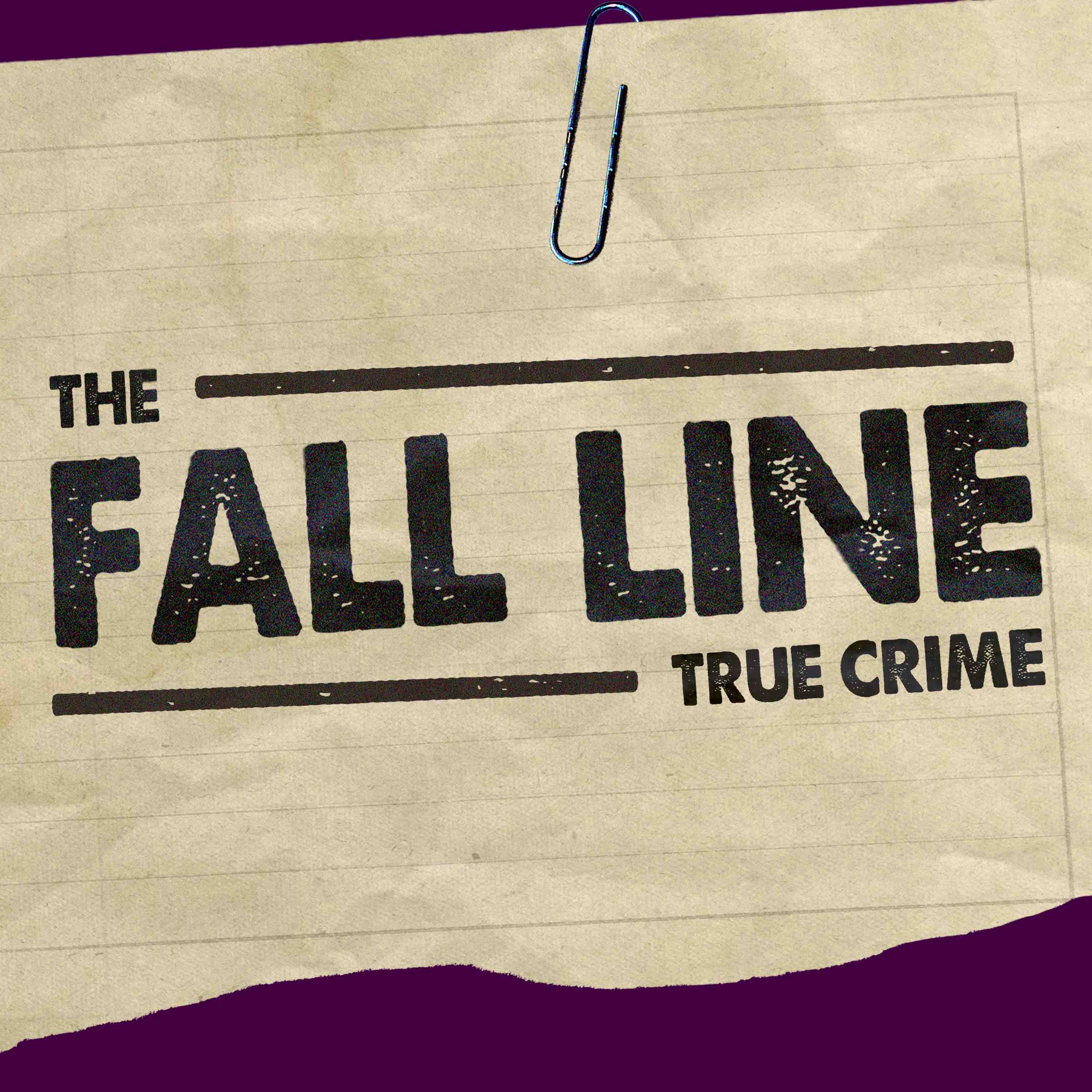The Fall Line: True Crime podcast artwork