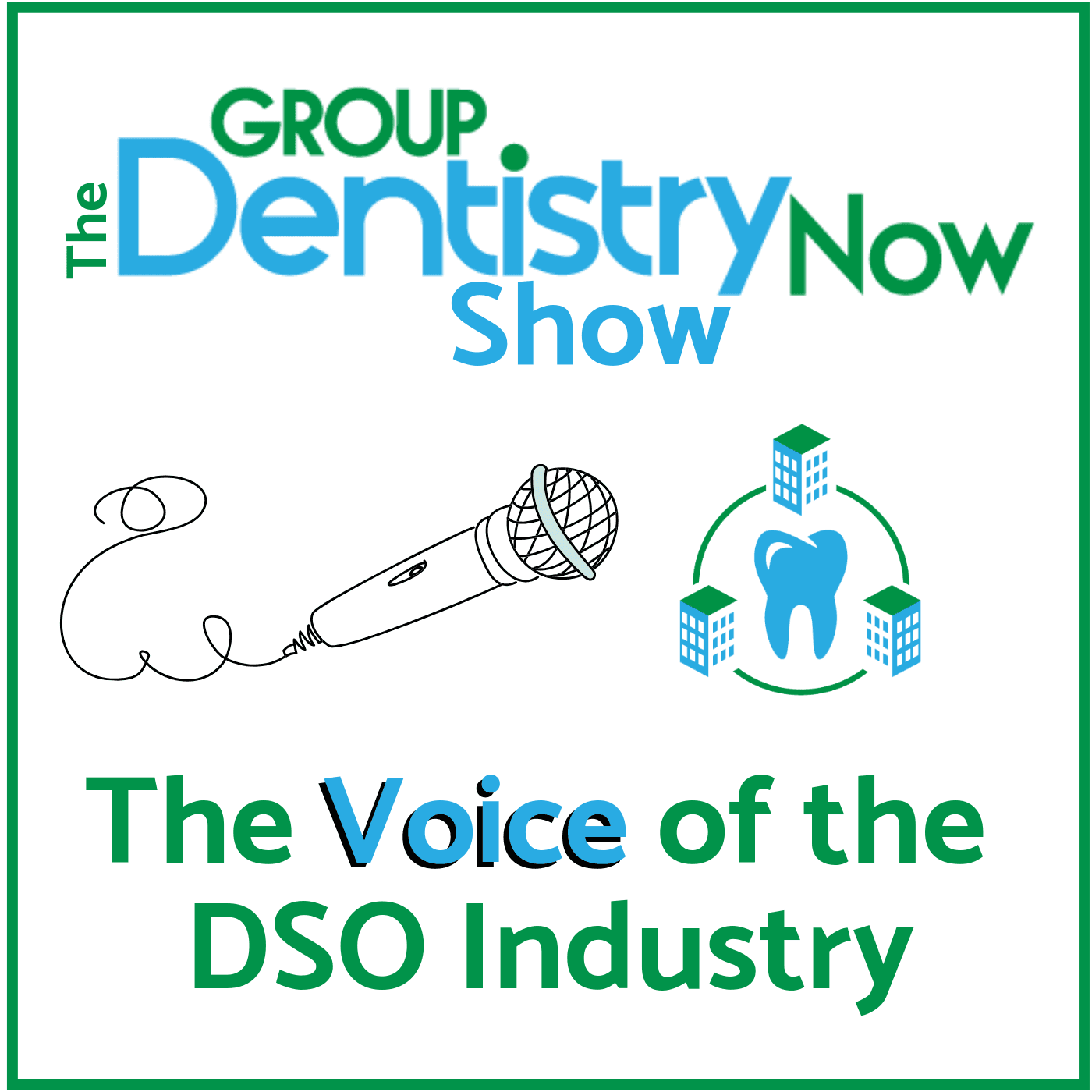 Group Dentistry Now Show: The Voice of the DSO Industry podcast artwork