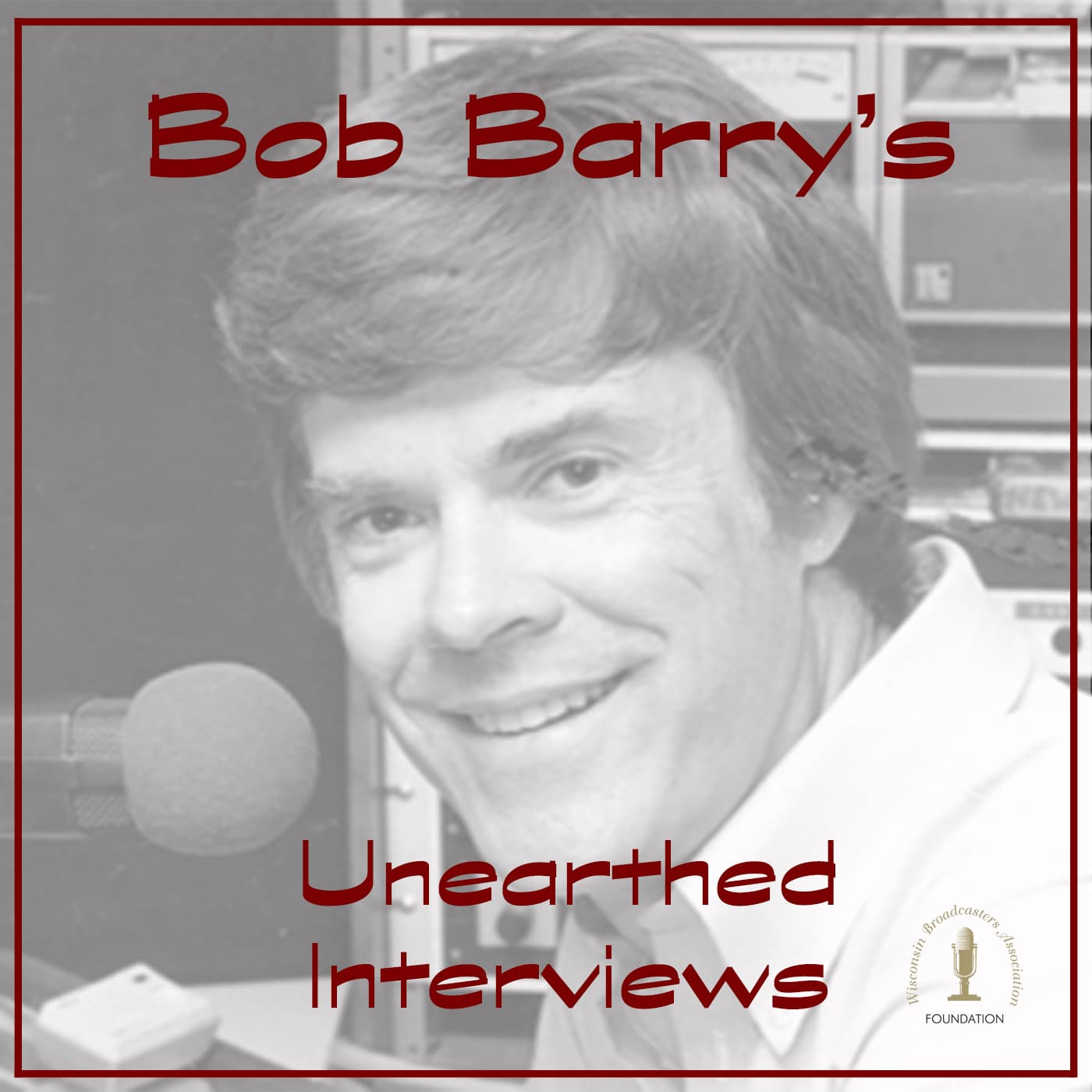 Bob Barry's Unearthed Interviews podcast artwork
