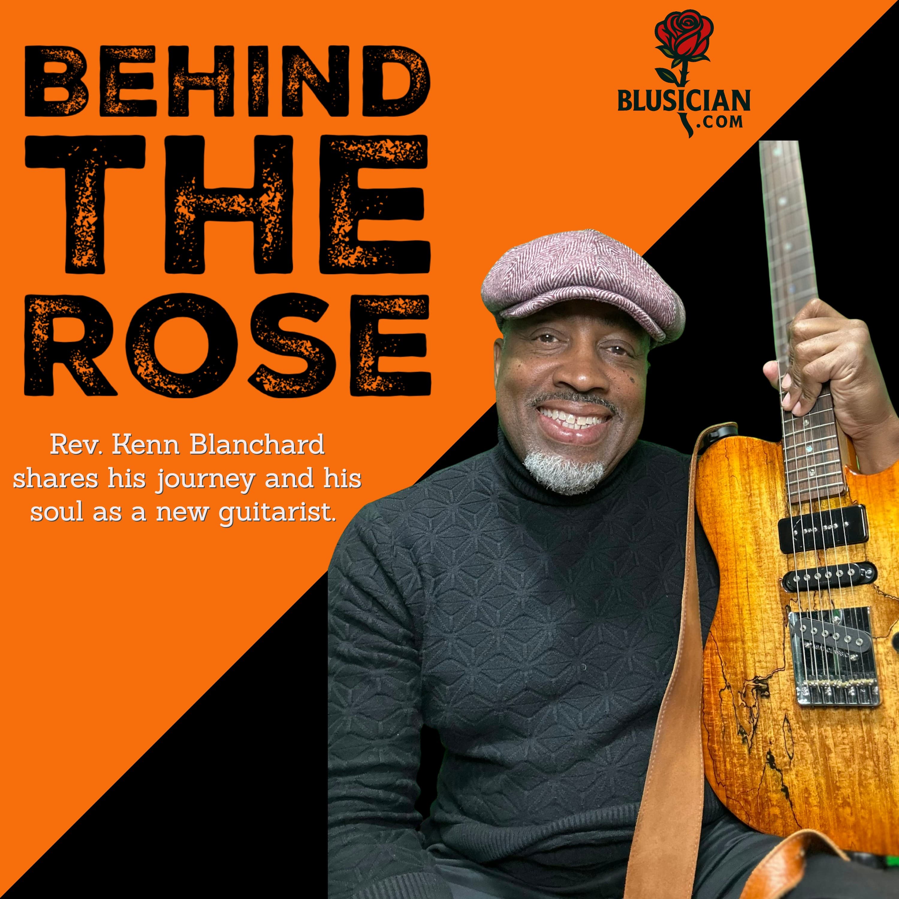 Behind The Rose - Rev. Kenn Blanchard - Blusician.com podcast artwork