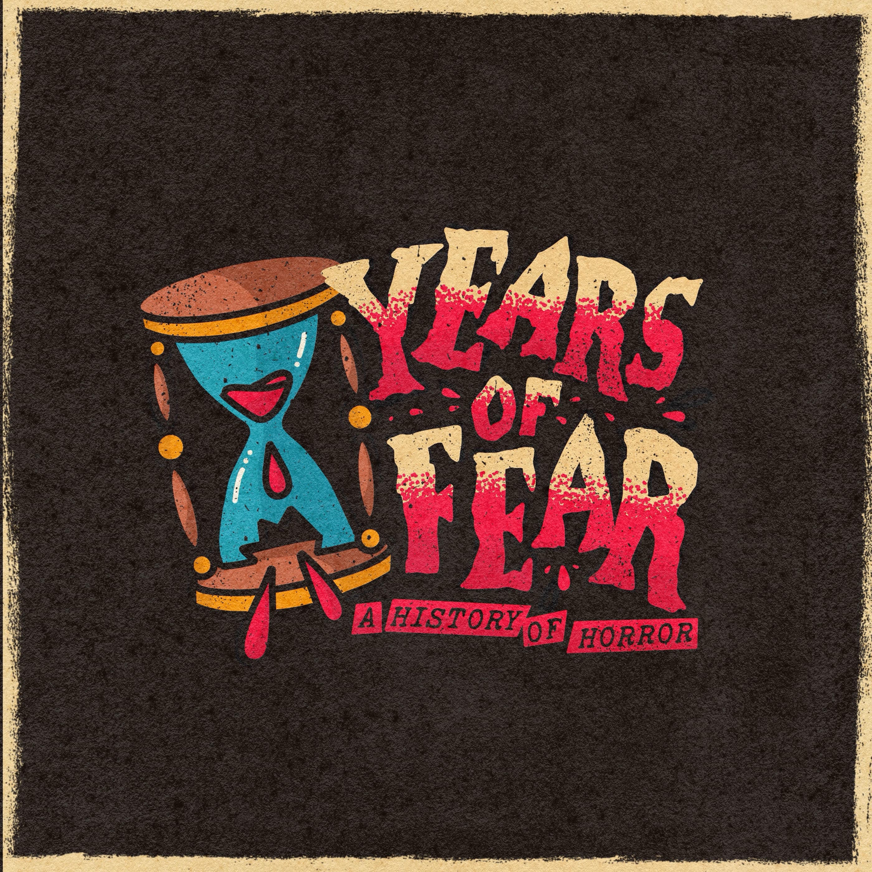 Years of Fear: A History of Horror podcast artwork