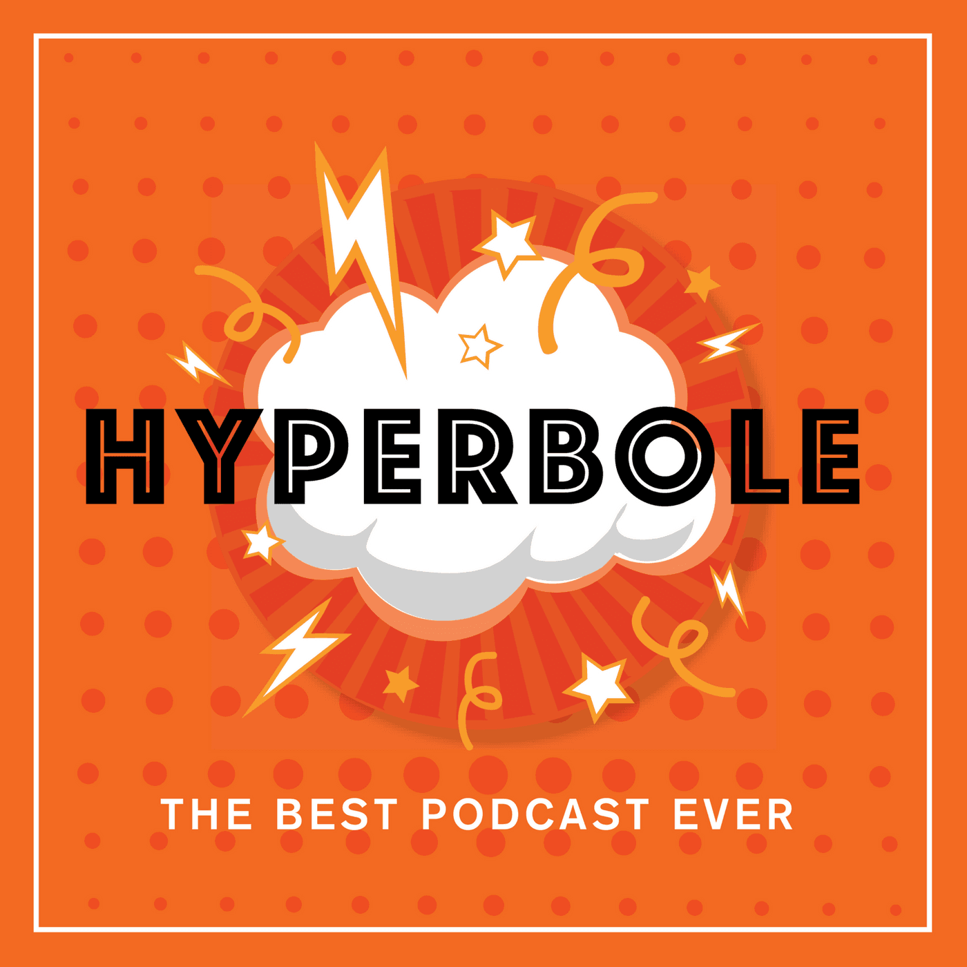Hyperbole: The Best Podcast Ever podcast artwork