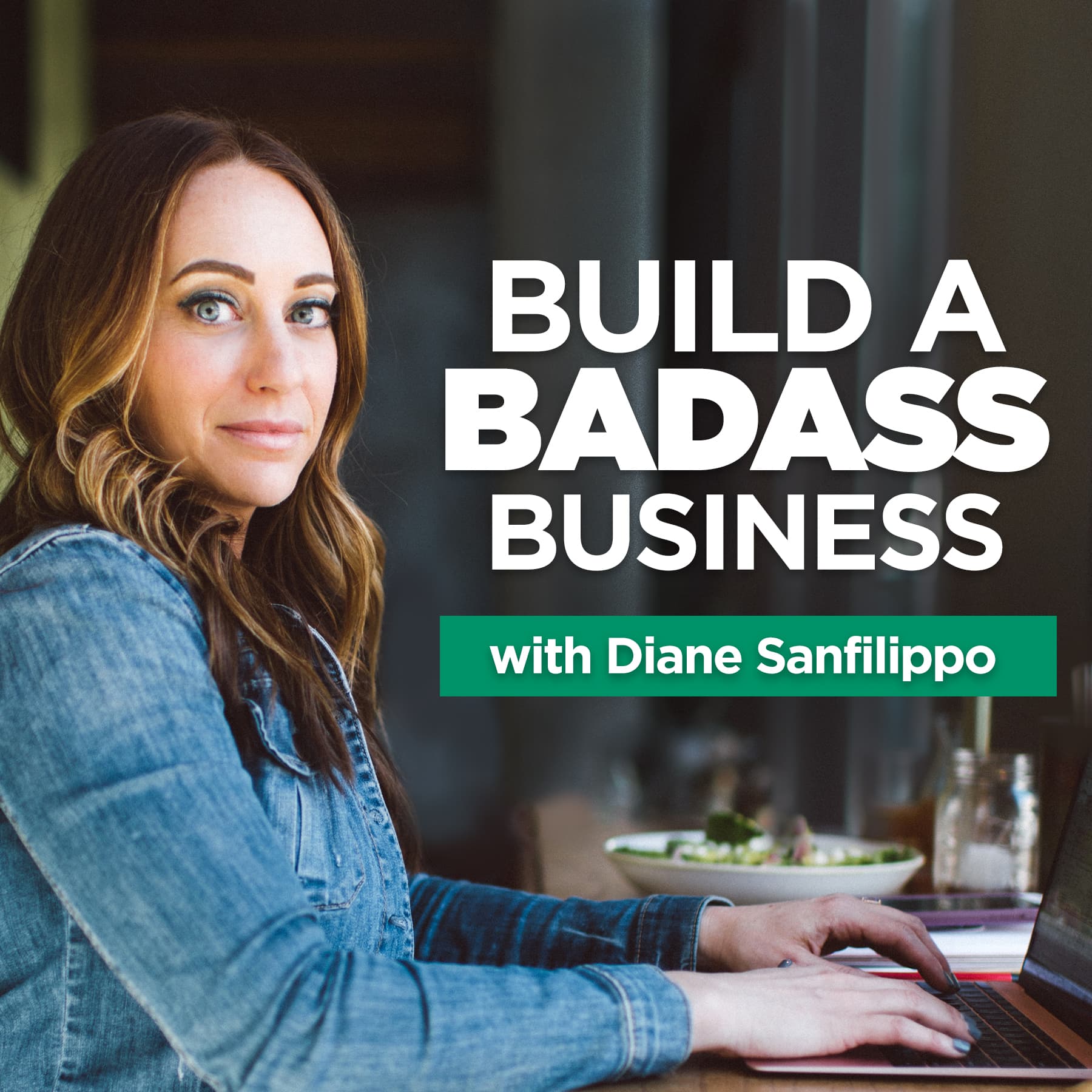 Build a Badass Business with Diane Sanfilippo podcast artwork