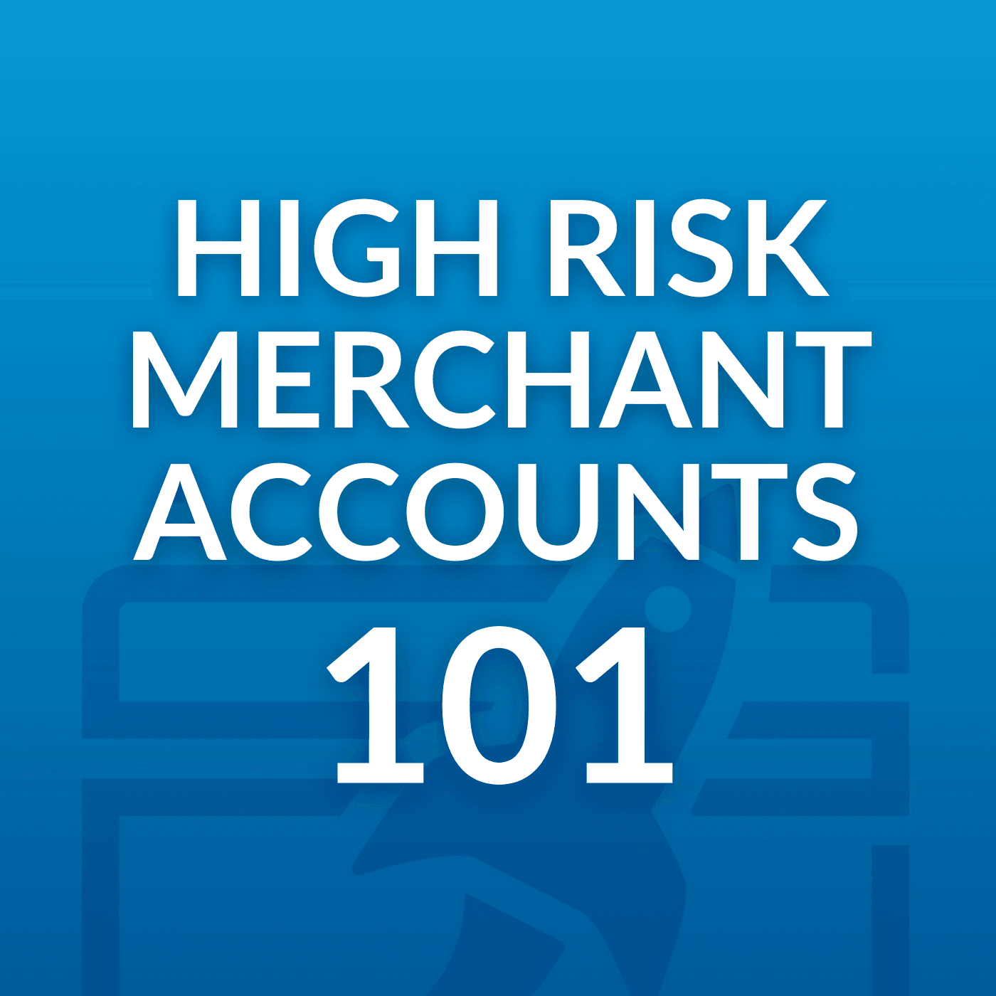 High Risk Merchant Accounts 101 podcast artwork