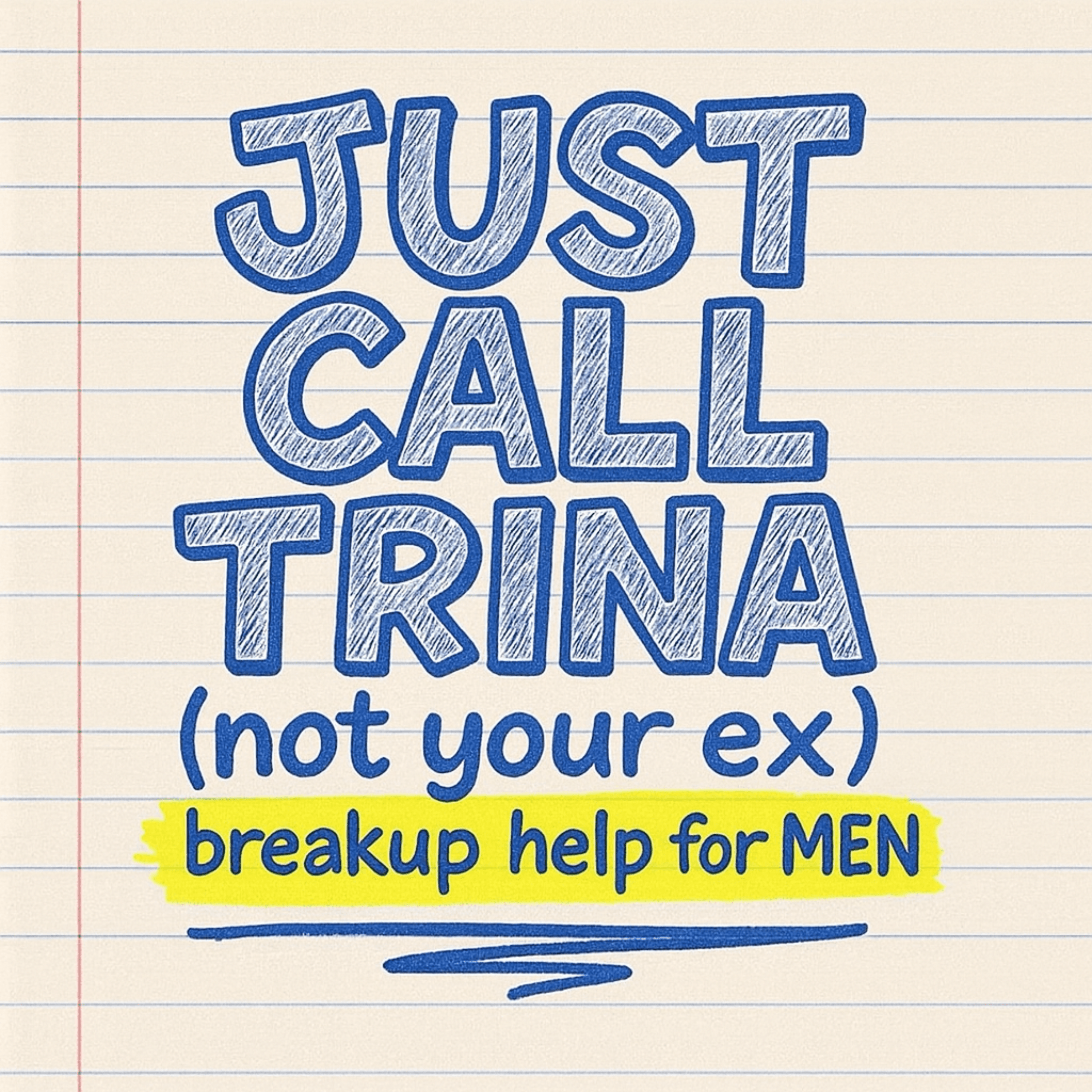 JUST CALL TRINA: breakup help for MEN podcast artwork