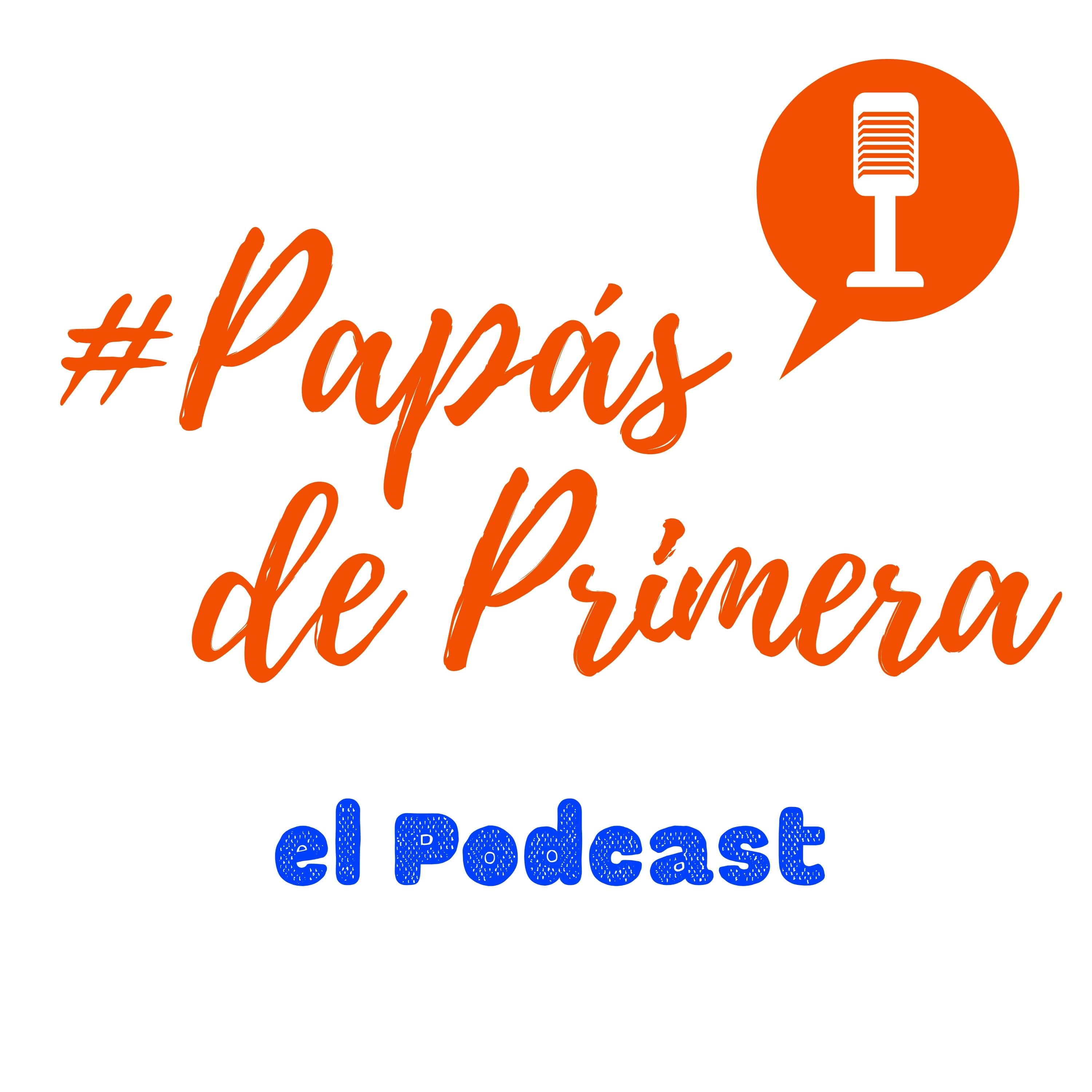 Papás de Primera el Podcast podcast artwork
