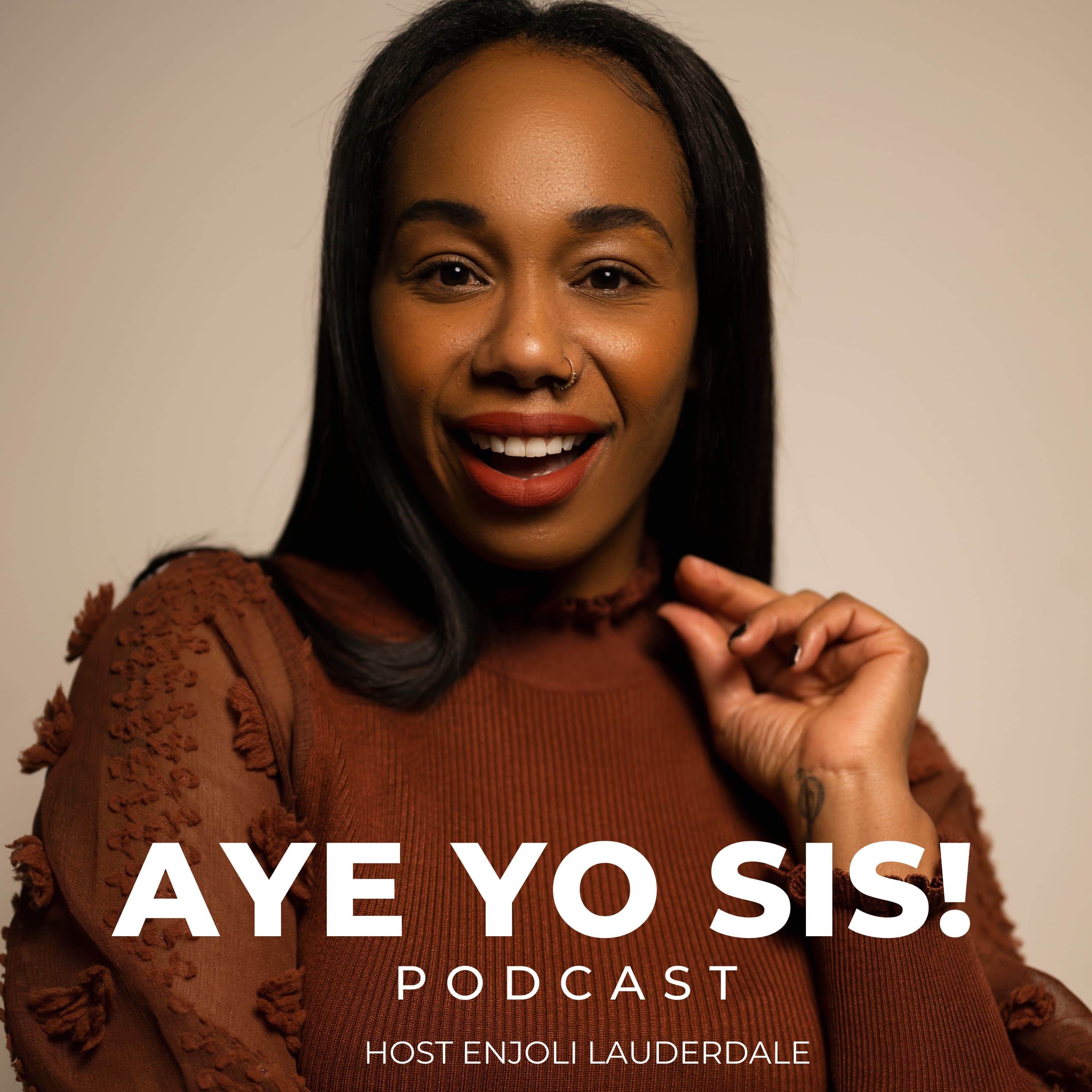 Aye Yo Sis! Podcast podcast artwork