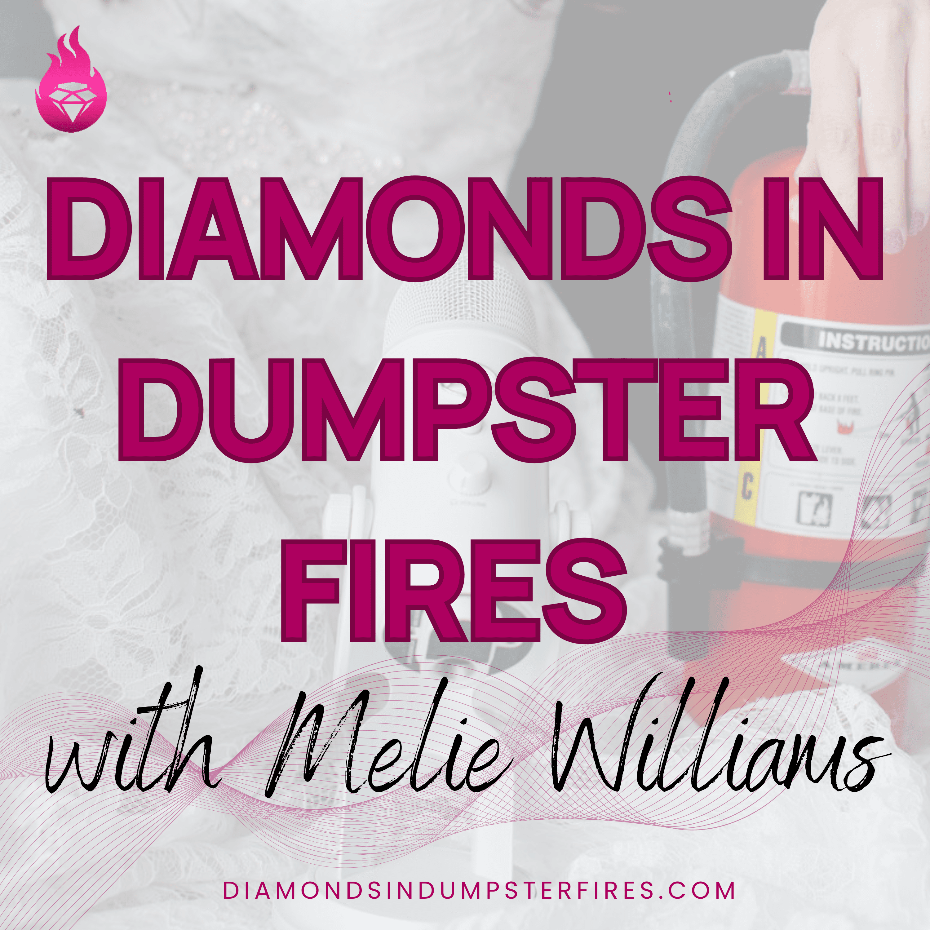 Diamonds in Dumpster Fires podcast artwork