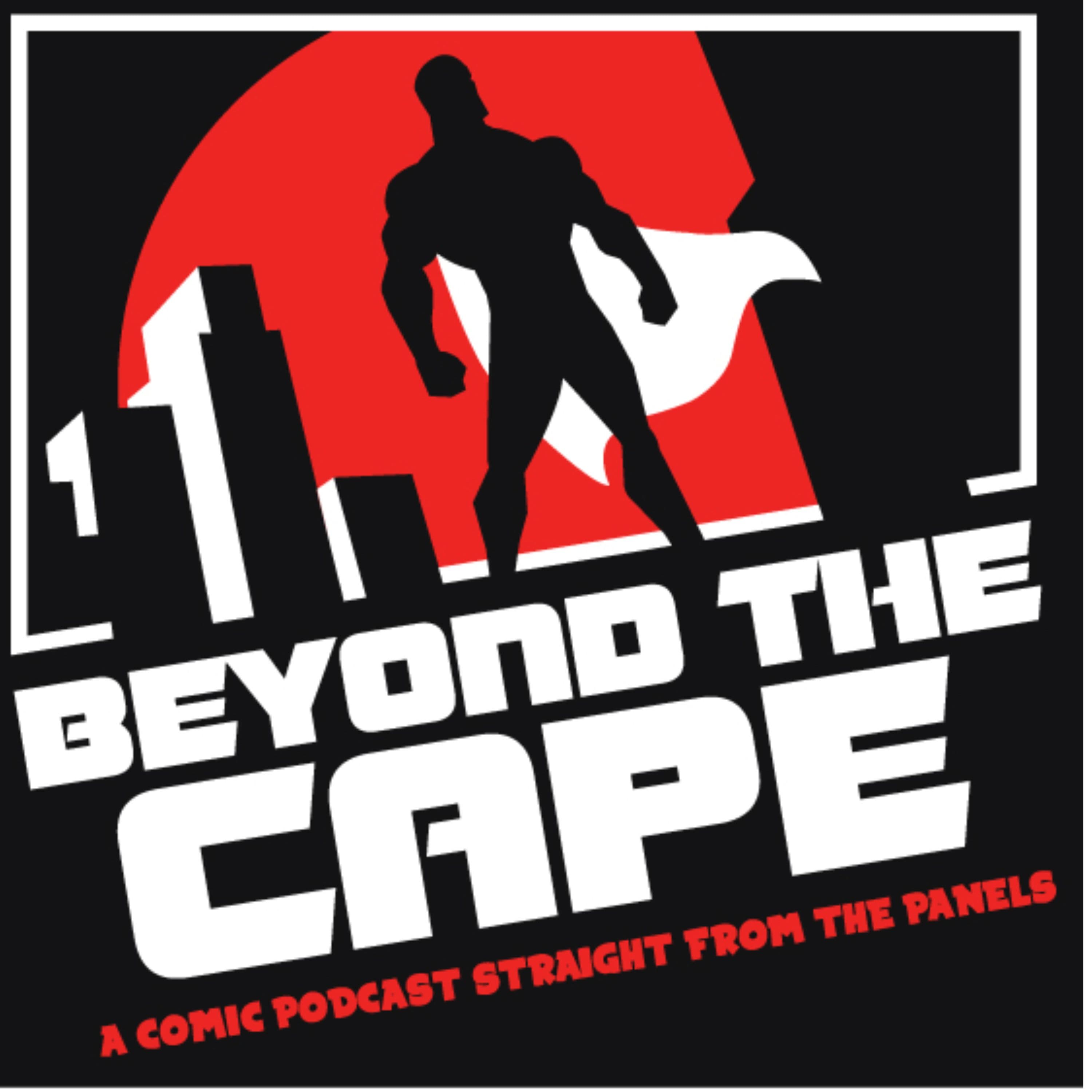 Beyond the cape: A comic podcast straight from the panels! podcast artwork
