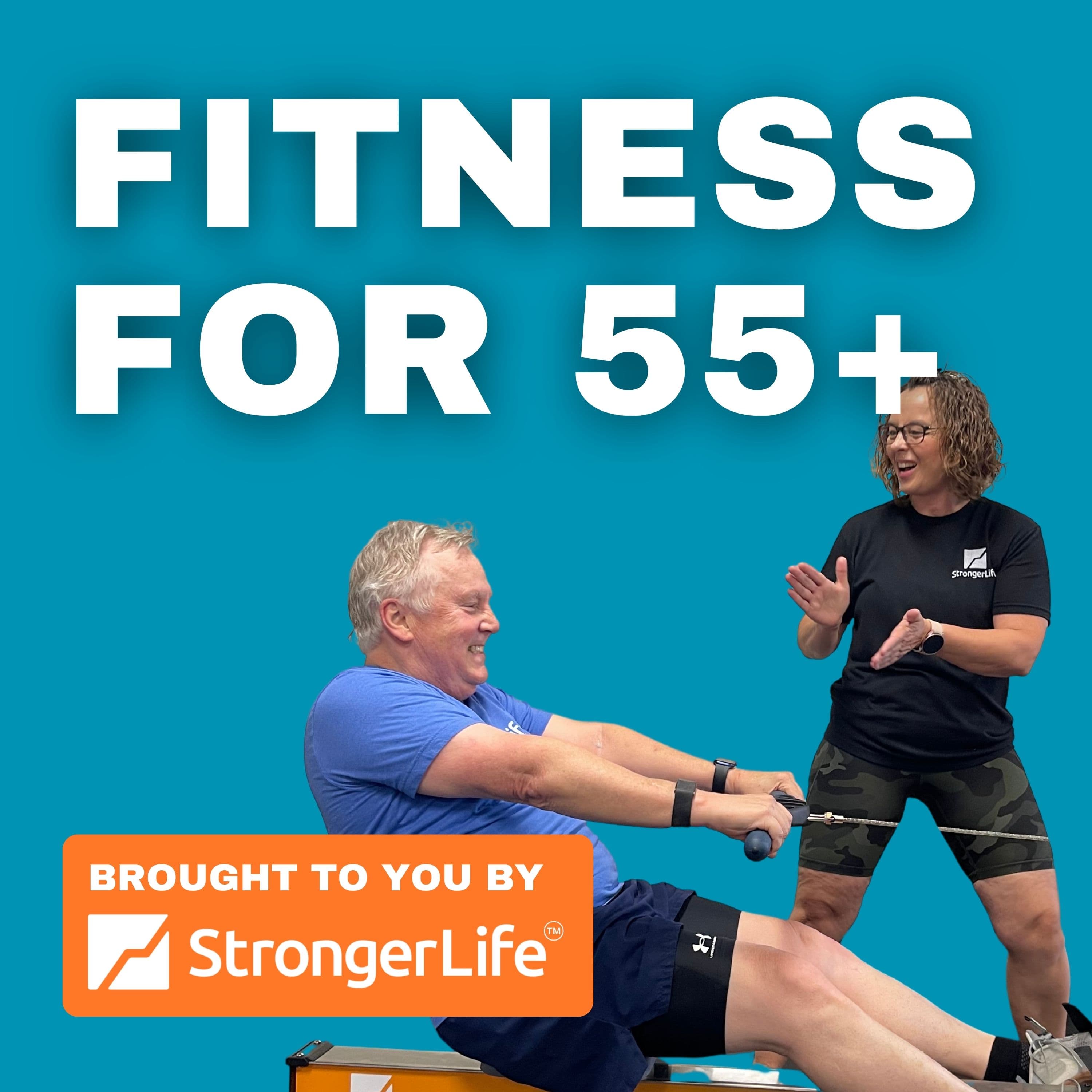 Fitness for 55+ (by StrongerLife™) podcast artwork