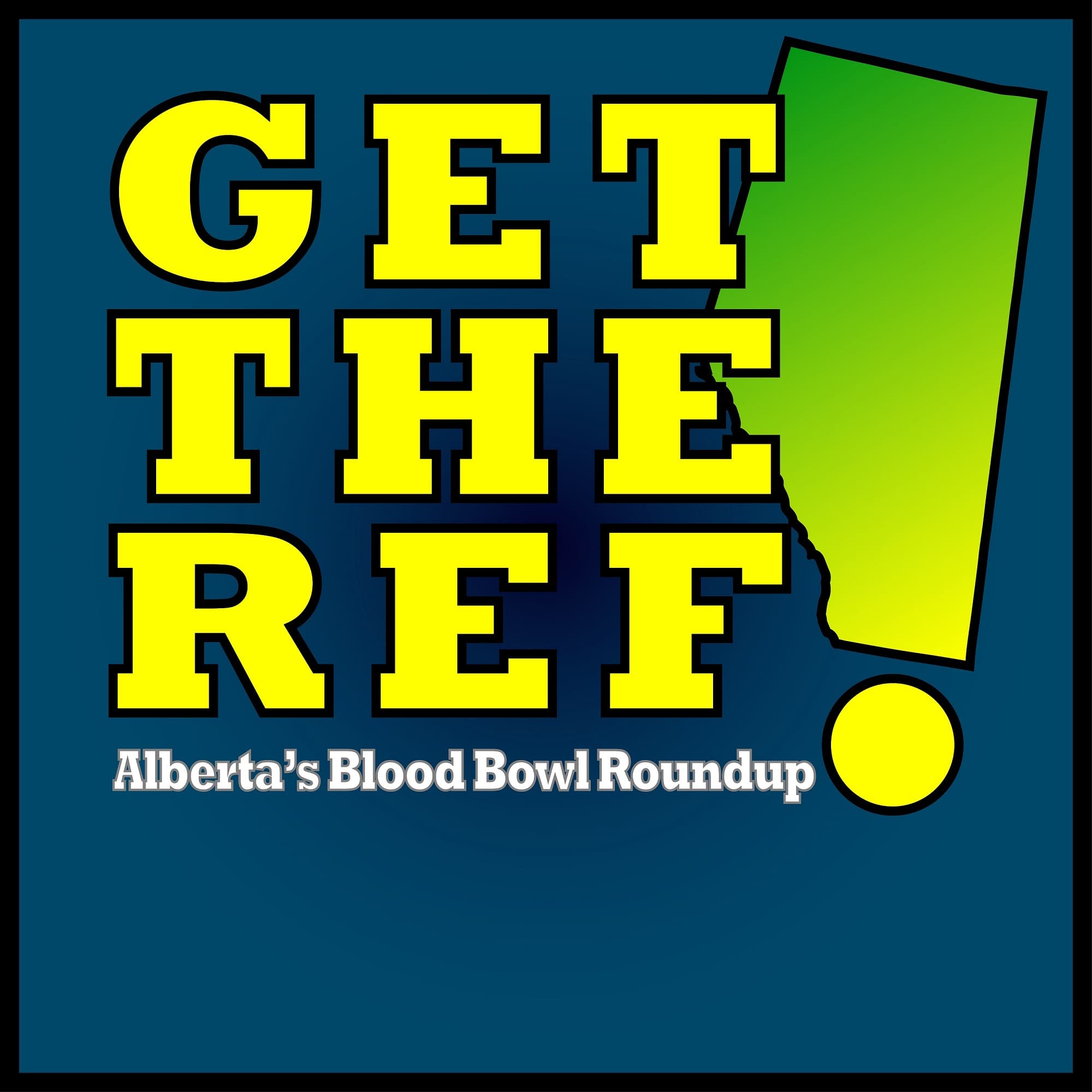 Get The Ref! - Alberta's Blood Bowl Roundup podcast artwork