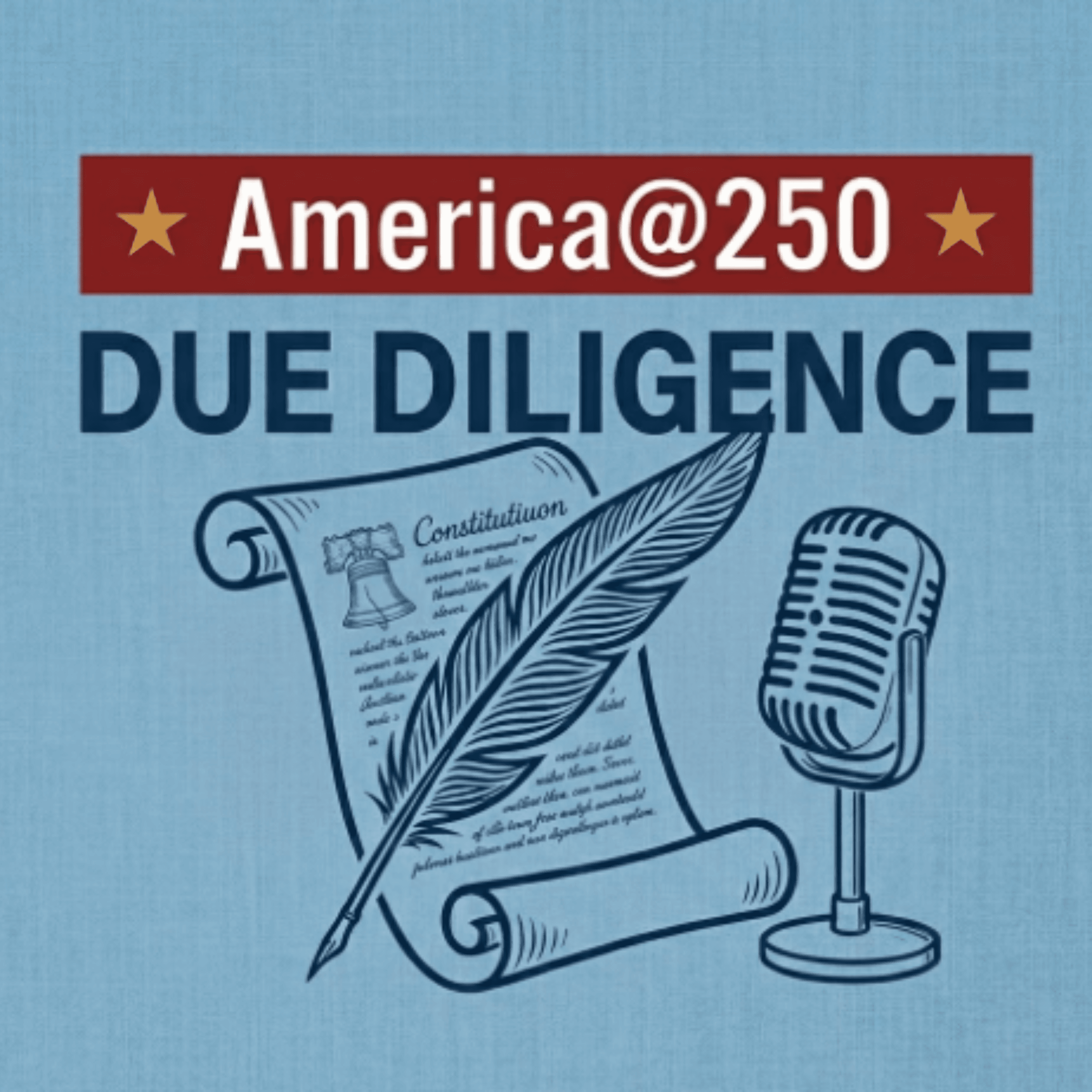 America at 250: Due Diligence podcast artwork