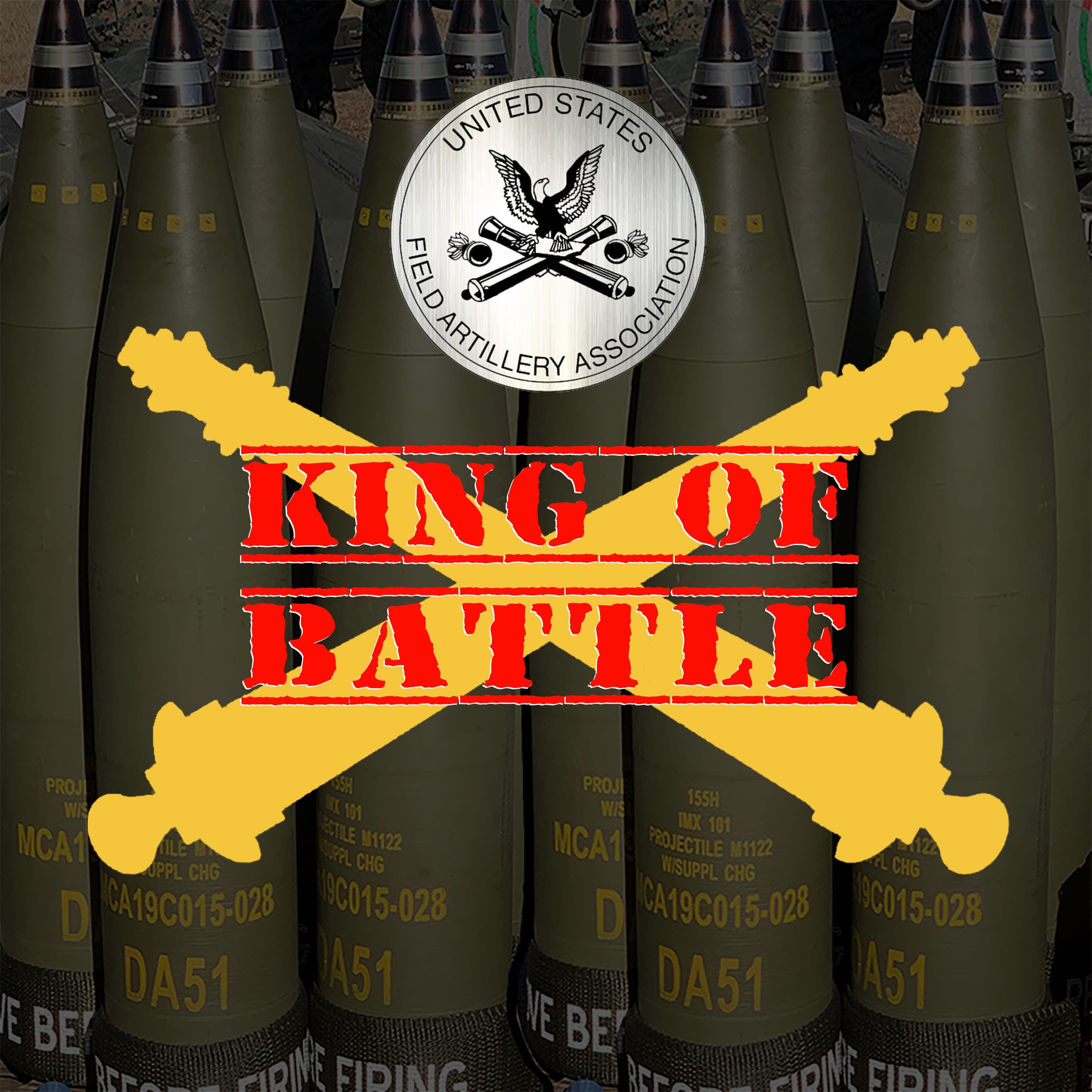King of Battle Podcast from the U.S. Field Artillery Association podcast artwork