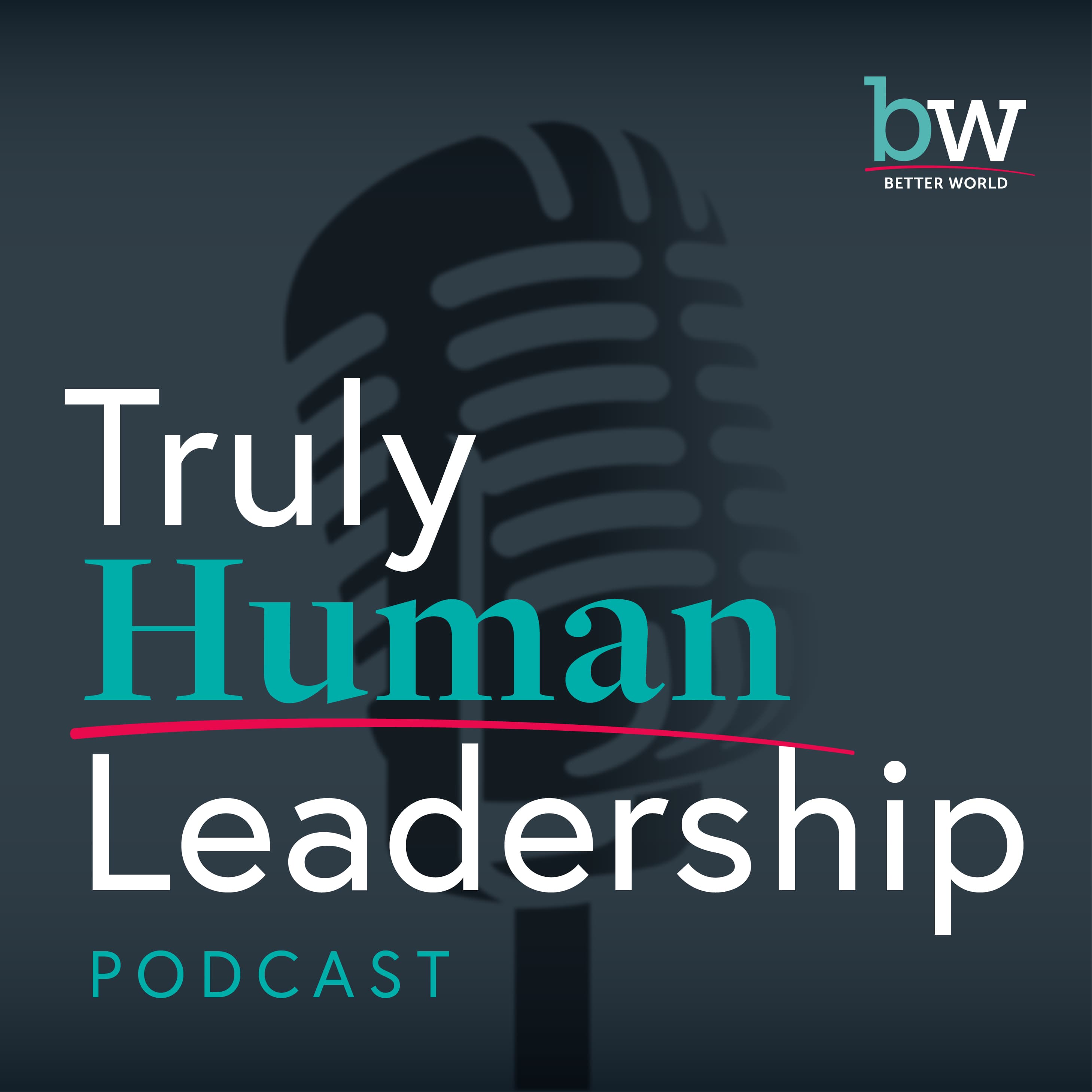 Truly Human Leadership podcast artwork