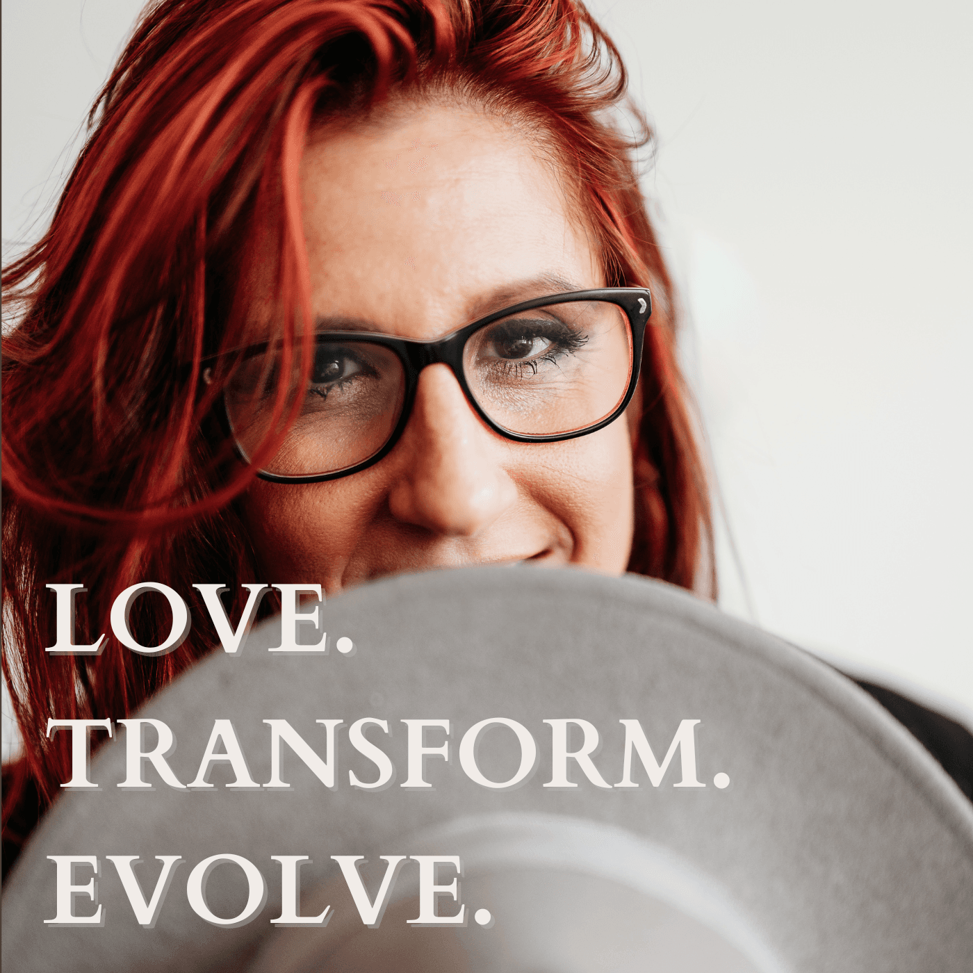 Love Transform Evolve podcast artwork