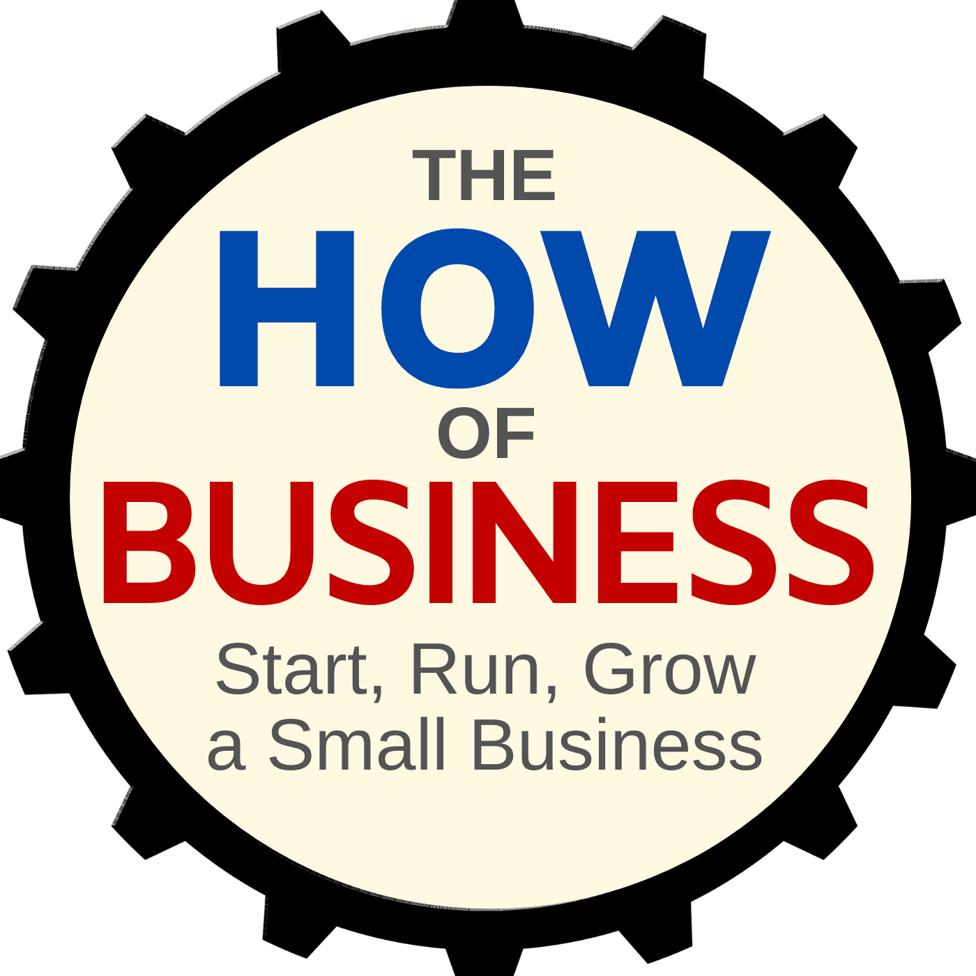 The How of Business - How to start, run, grow and exit a small business. podcast artwork
