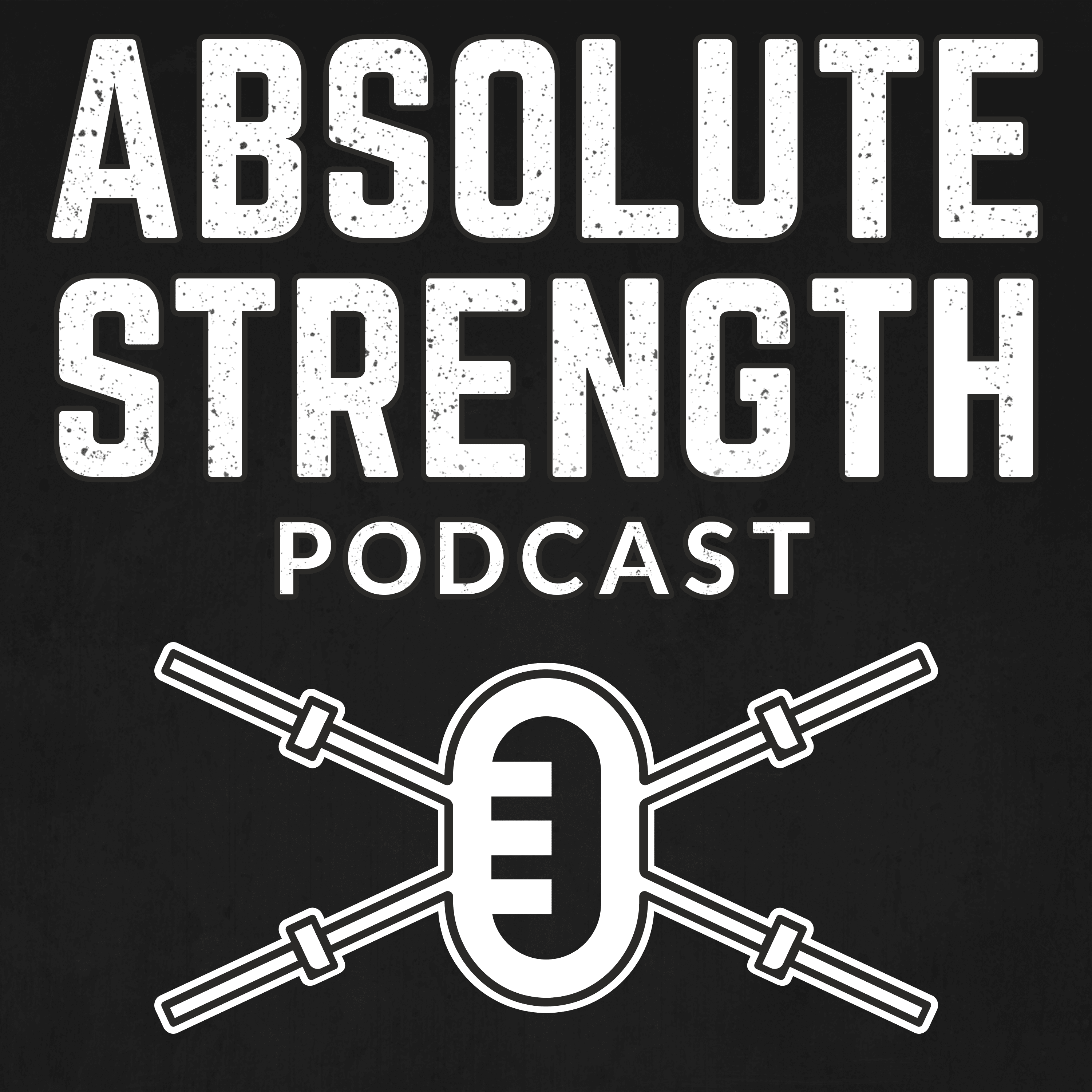 The Absolute Strength Podcast podcast artwork