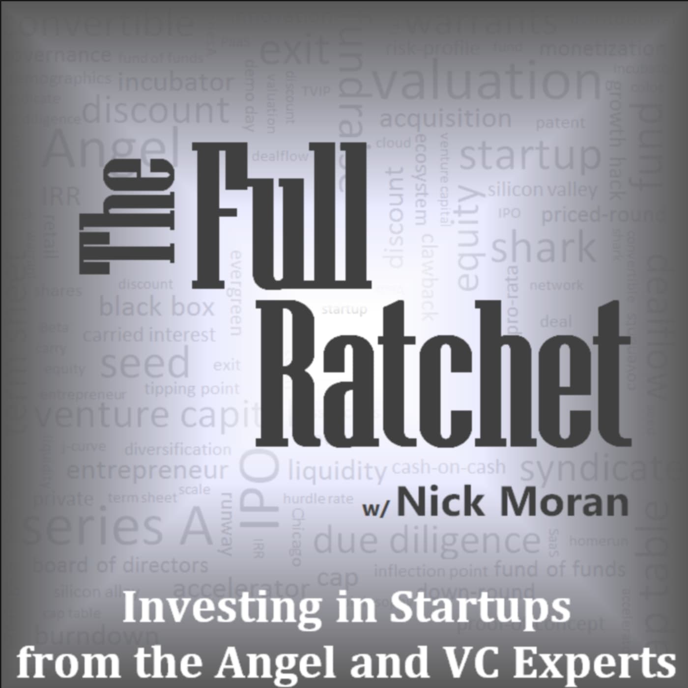 The Full Ratchet (TFR): Venture Capital and Startup Investing Demystified podcast artwork