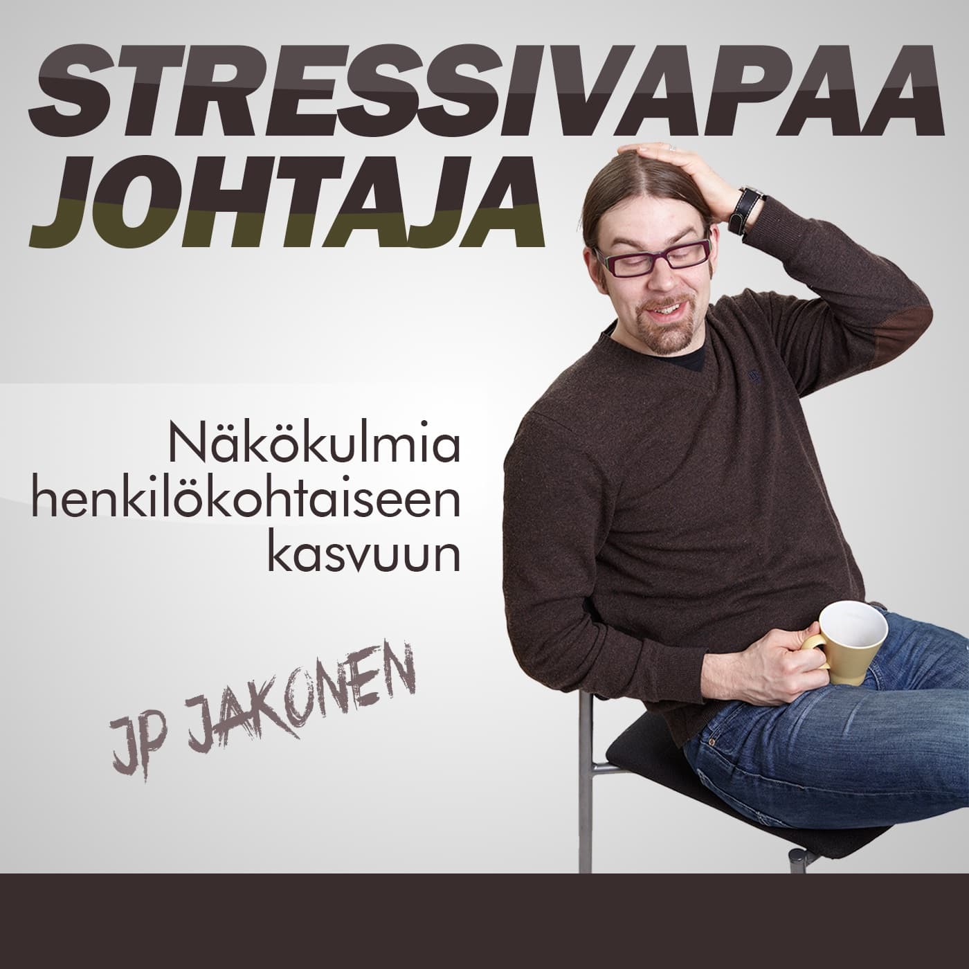 Stressivapaa johtaja | Näkökulmia henkilökohtaiseen kasvuun podcast artwork