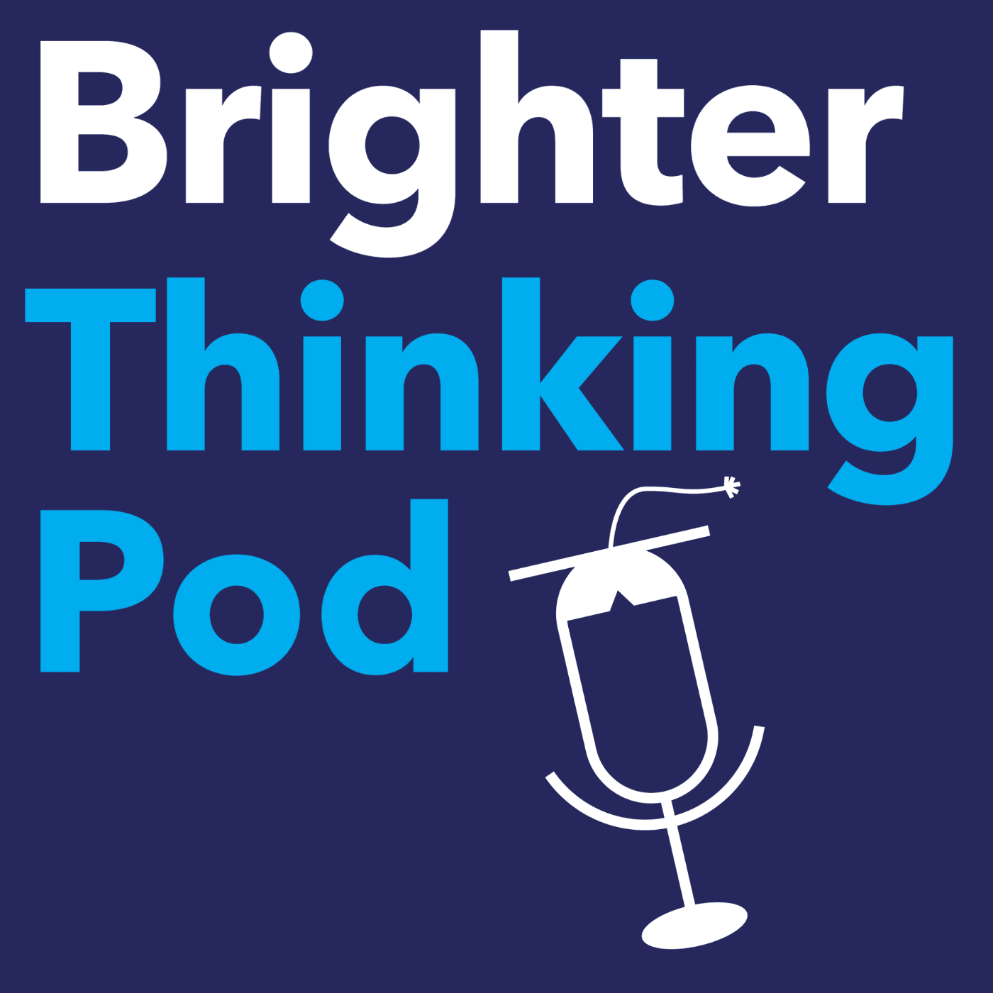 Brighter Thinking Pod podcast artwork