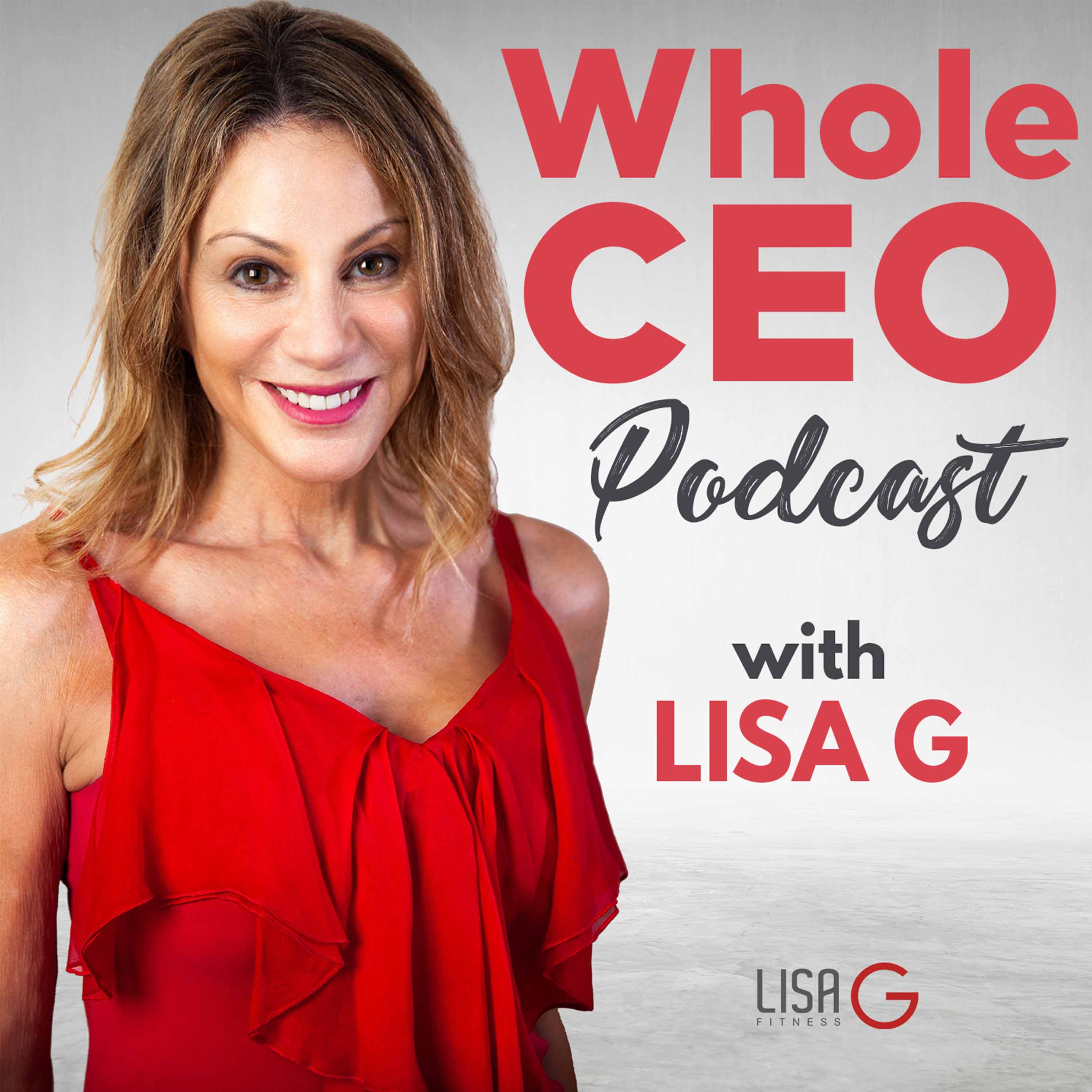 WholeCEO With Lisa G Podcast podcast artwork