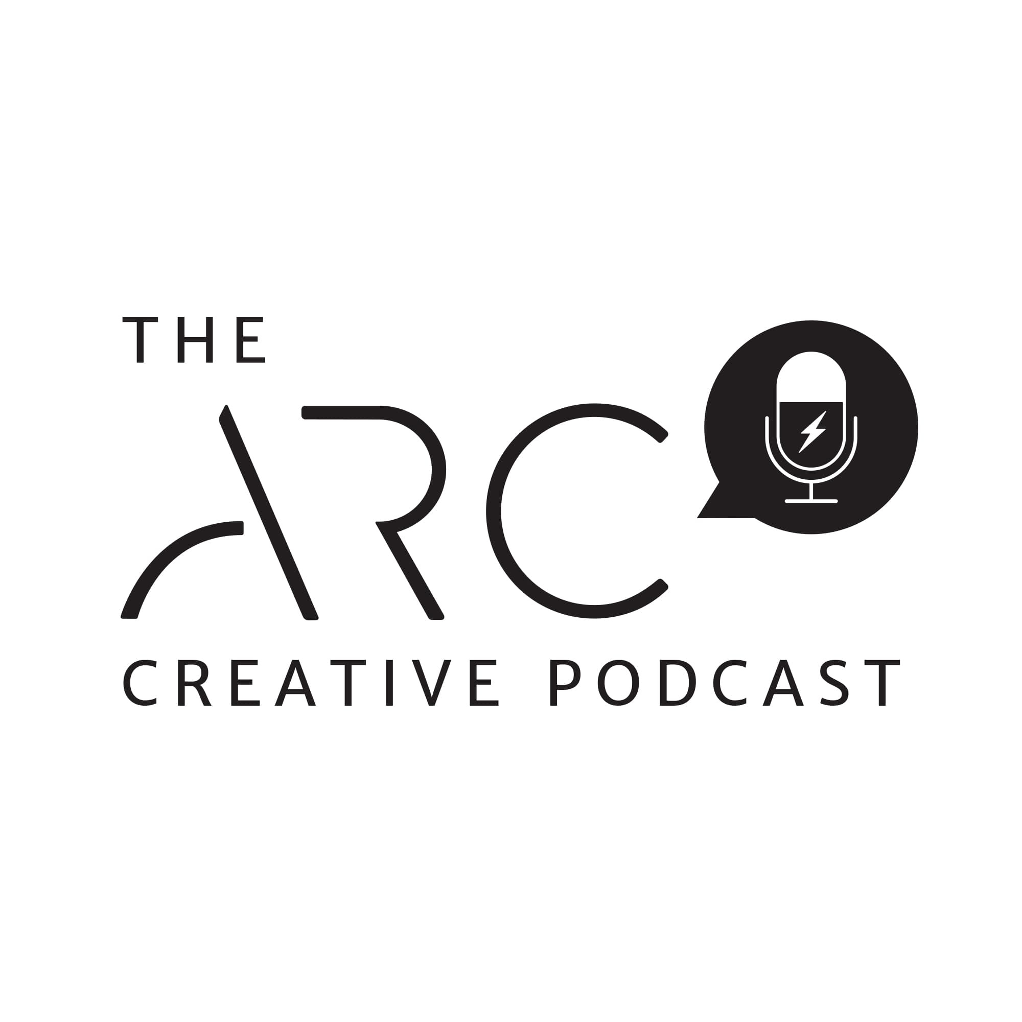 The ARC Creative Podcast: Educating + Inspiring Creatives to Excel as Artists, Entrepreneurs & Humans. podcast artwork