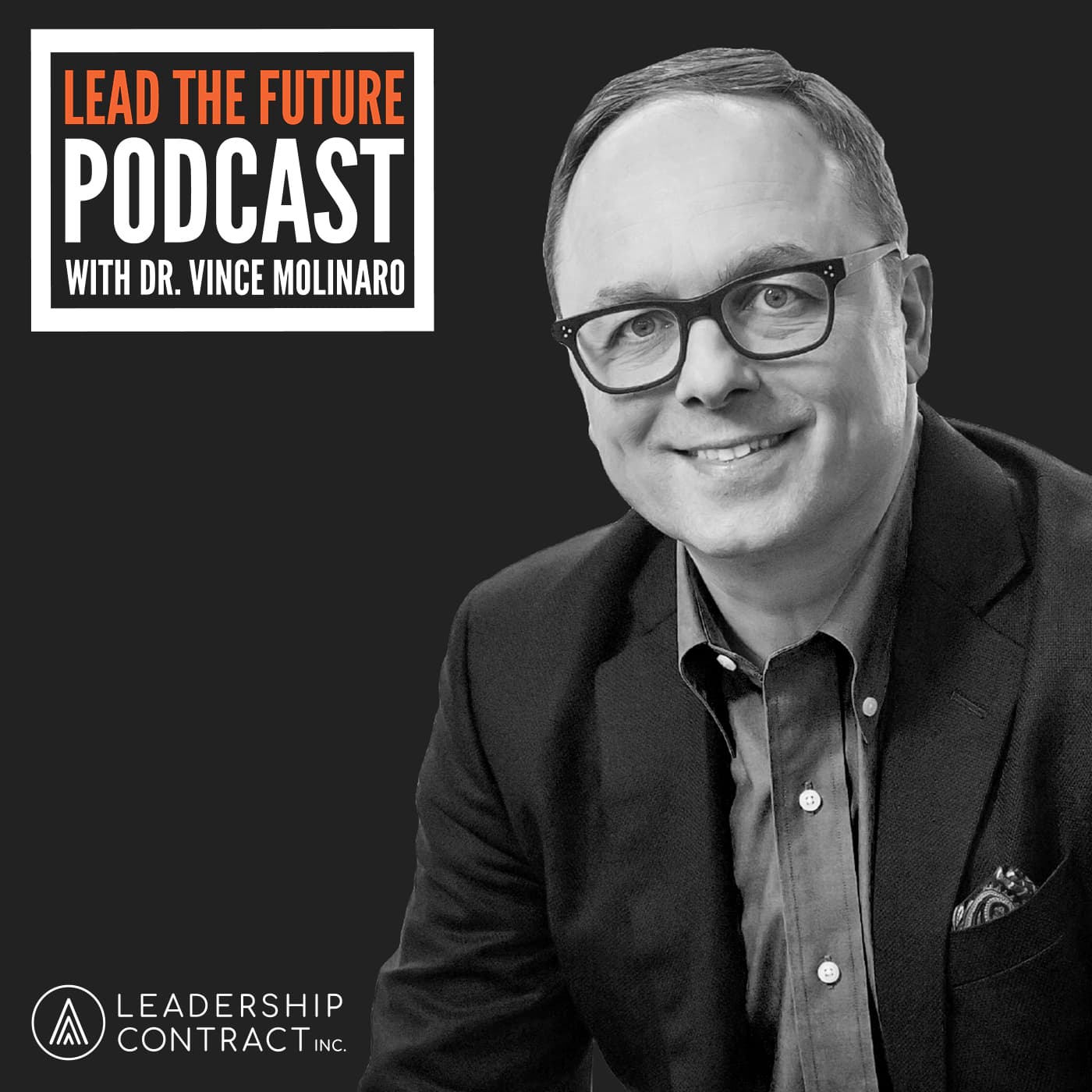 Lead the Future - Leadership Accountability with Dr. Vince Molinaro podcast artwork