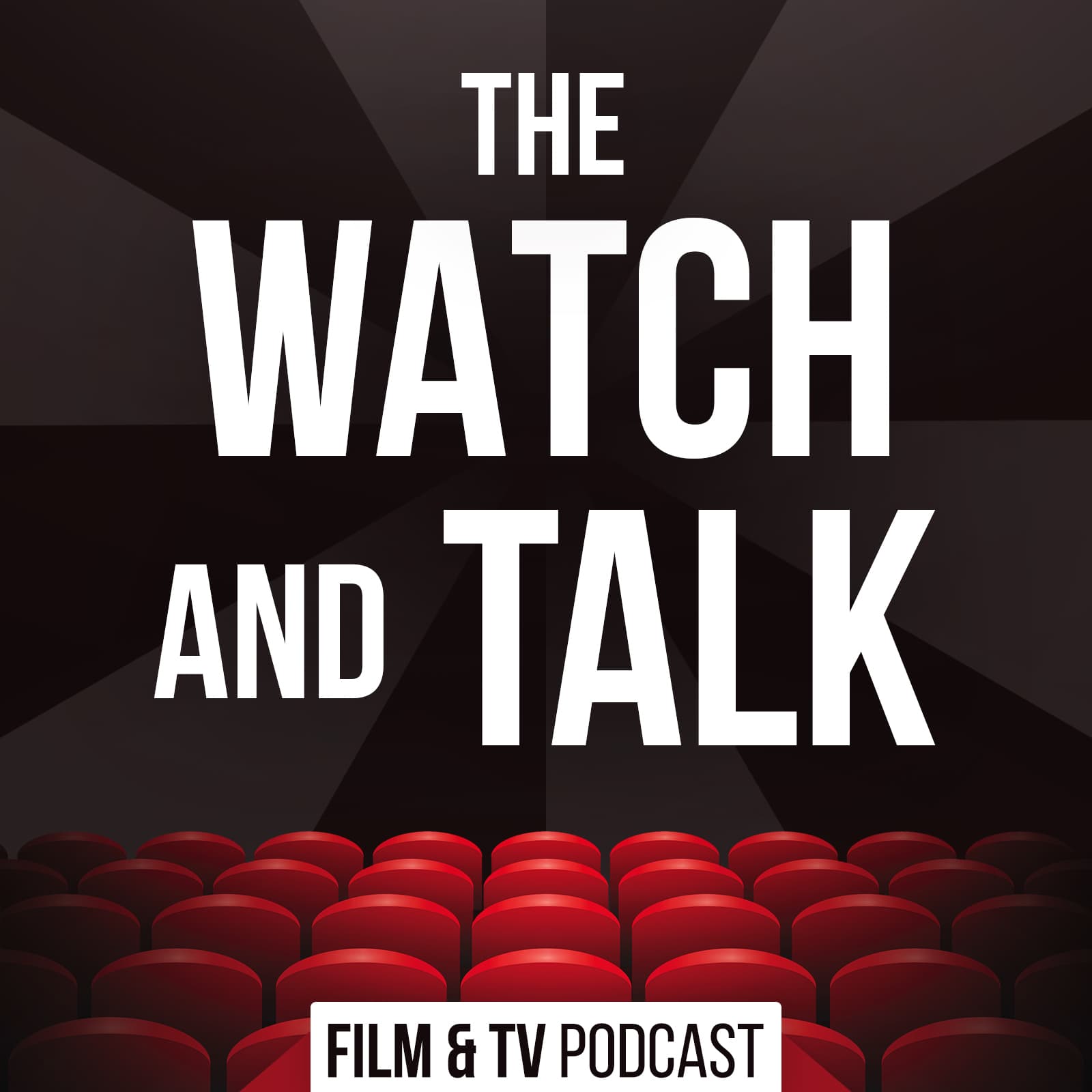 The Watch and Talk | Film & TV Podcast podcast artwork