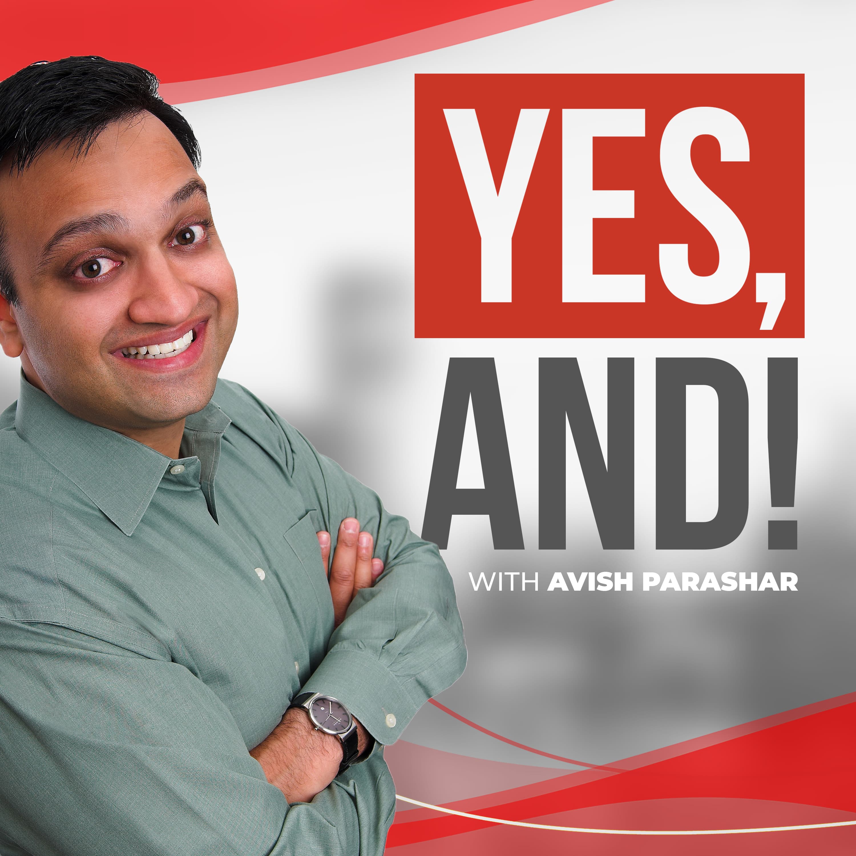 Yes, And! With Avish Parashar podcast artwork