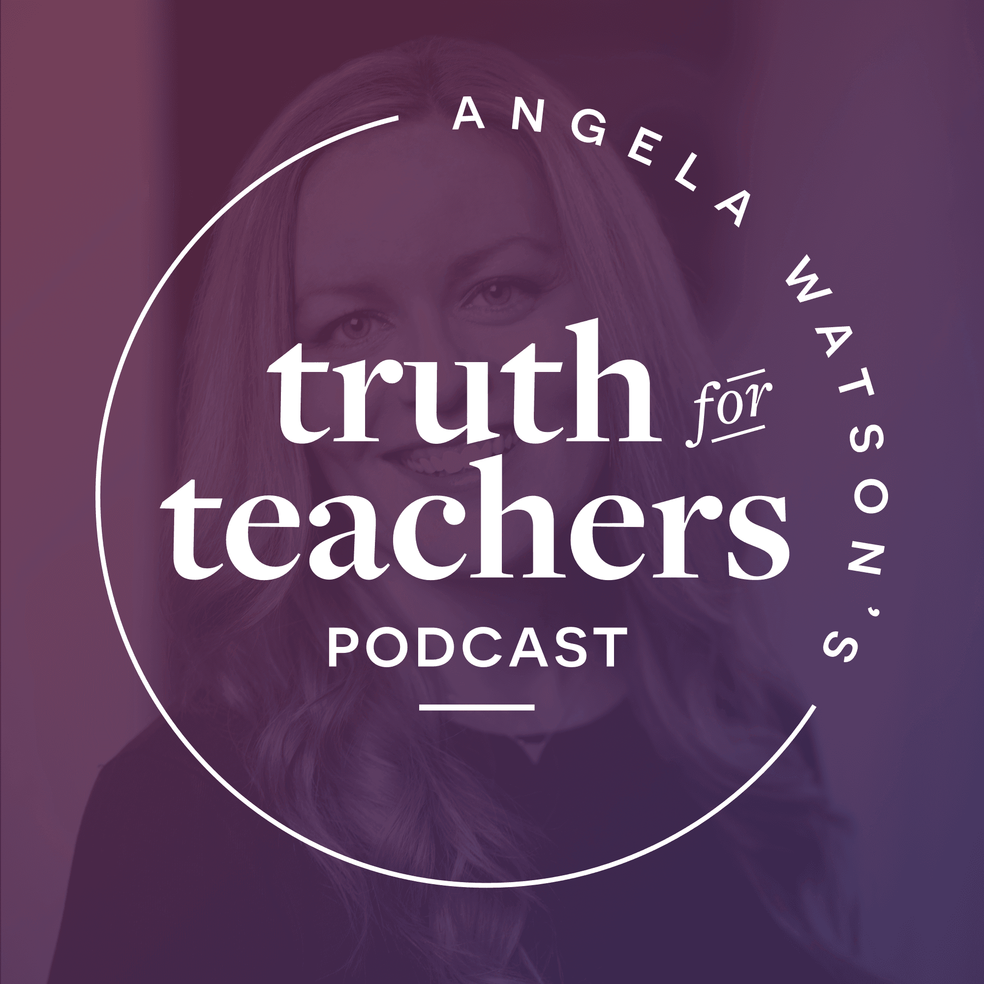 Angela Watson's Truth for Teachers podcast artwork