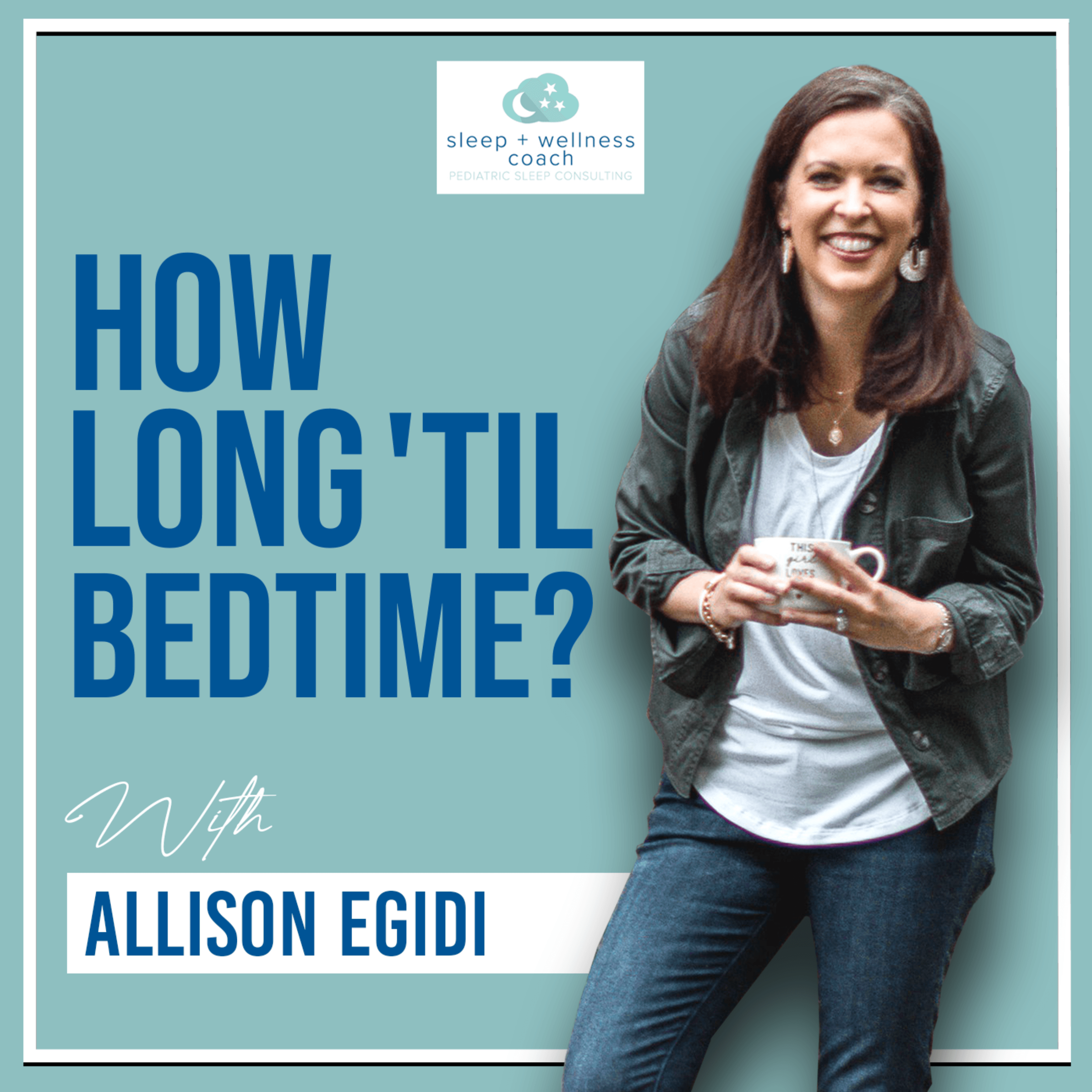 How Long 'Til Bedtime? | Sleep and Parenting Podcast podcast artwork