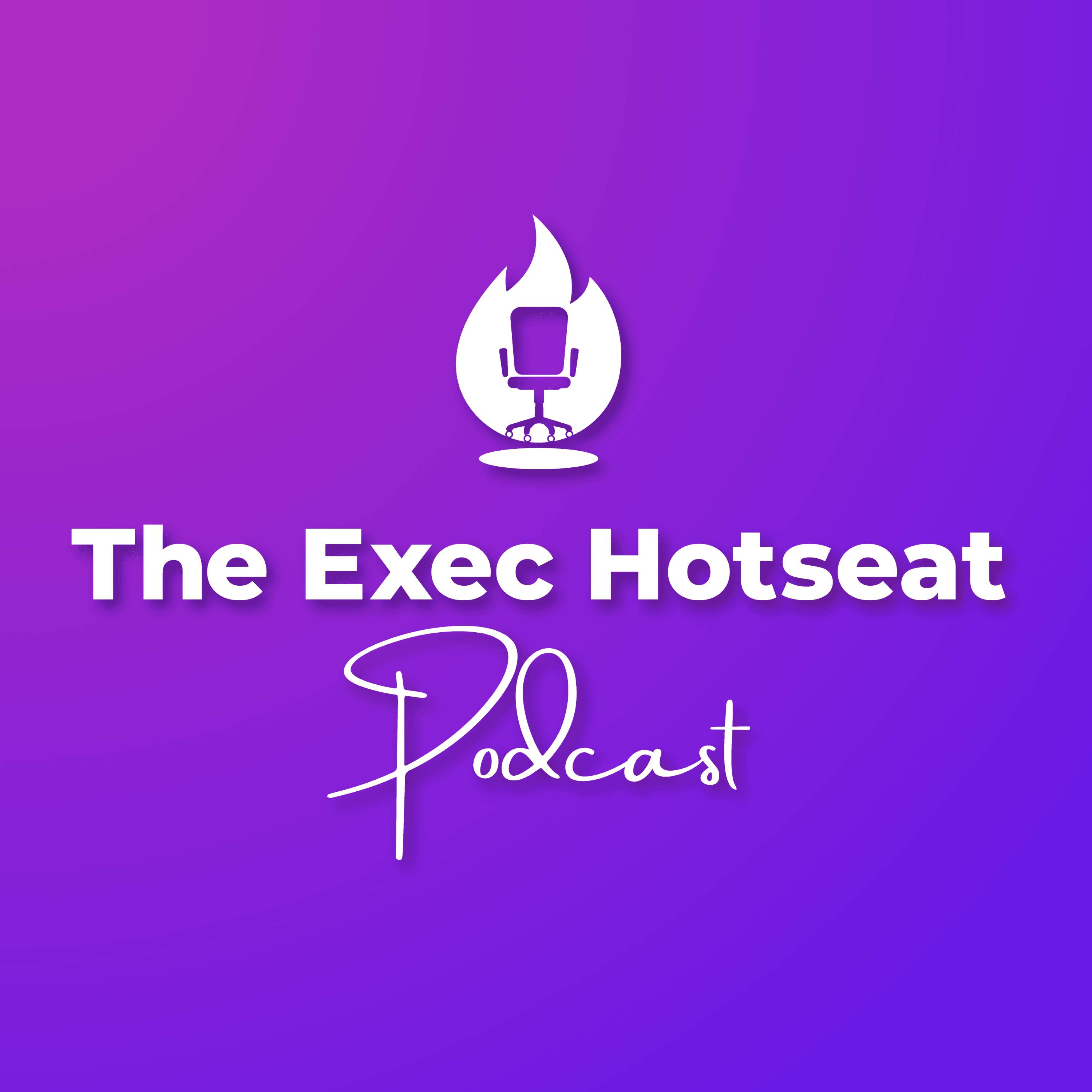 The Exec Hotseat Podcast [Executive] podcast artwork